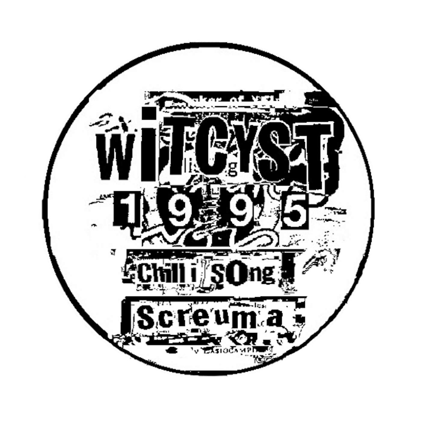 Witcyst SCREUMA / CHILLI SONG Vinyl Record