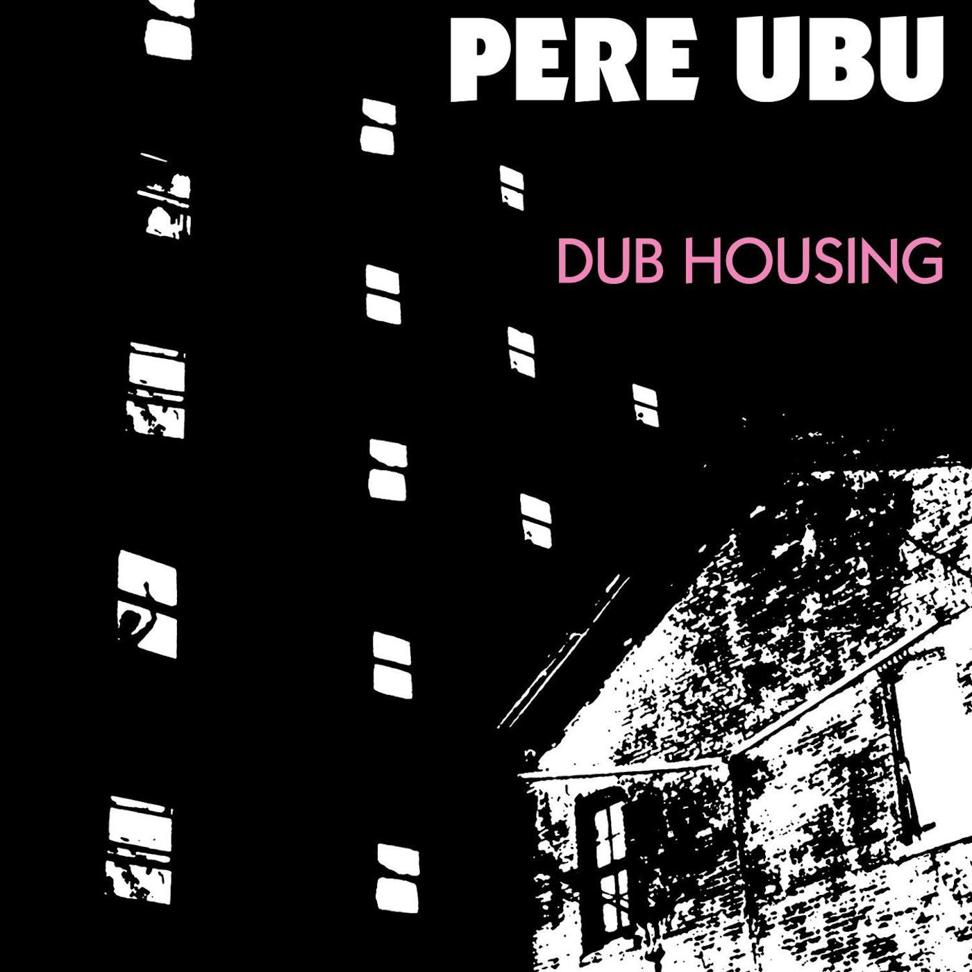 Pere Ubu Dub Housing Vinyl Record