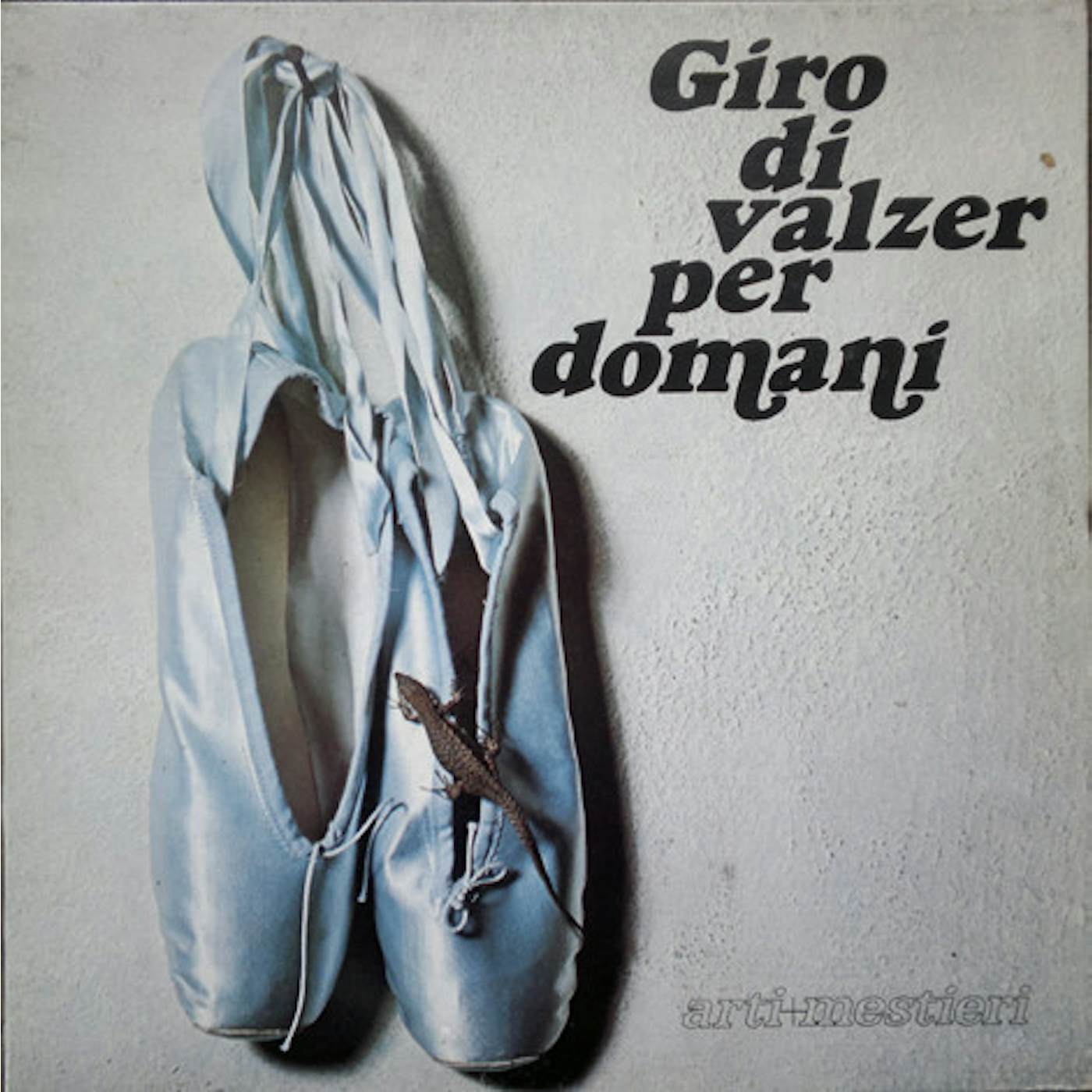 Arti & Mestieri GIRO DI VALZER PER DOMANI Vinyl Record - Italy Release