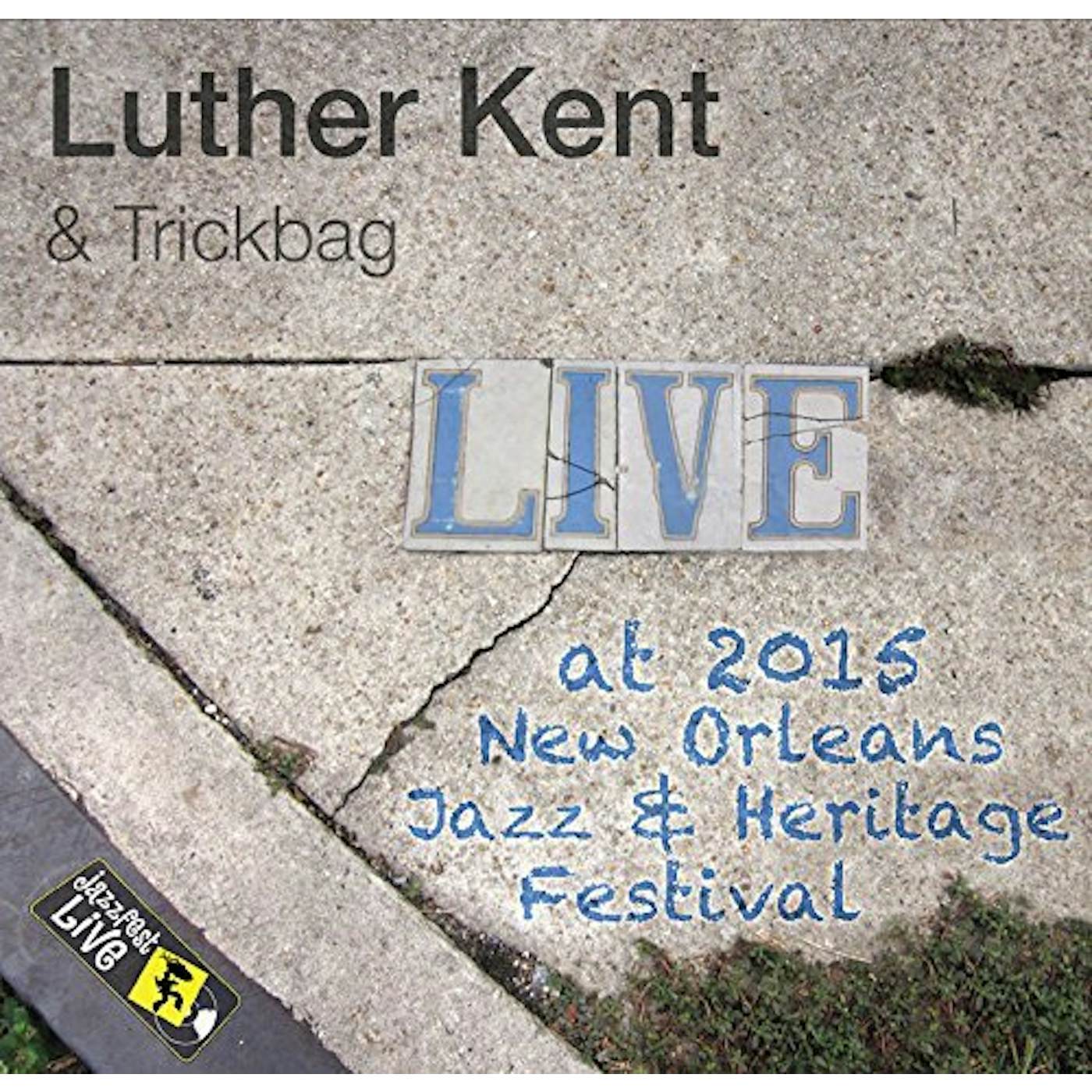 Luther Kent & Trickbag JAZZFEST 2015 CD