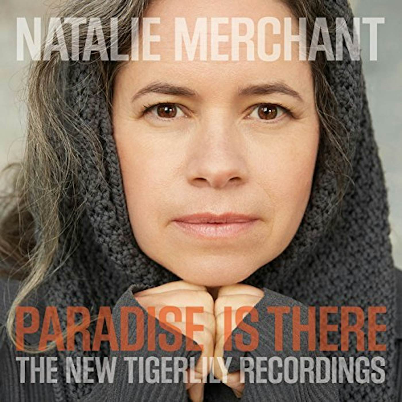 Natalie Merchant PARADISE IS THERE: THE NEW TIGERLILY RECORDINGS CD