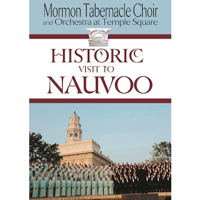Mormon Tabernacle Choir HISTORIC VISIT TO NAUVOO DVD