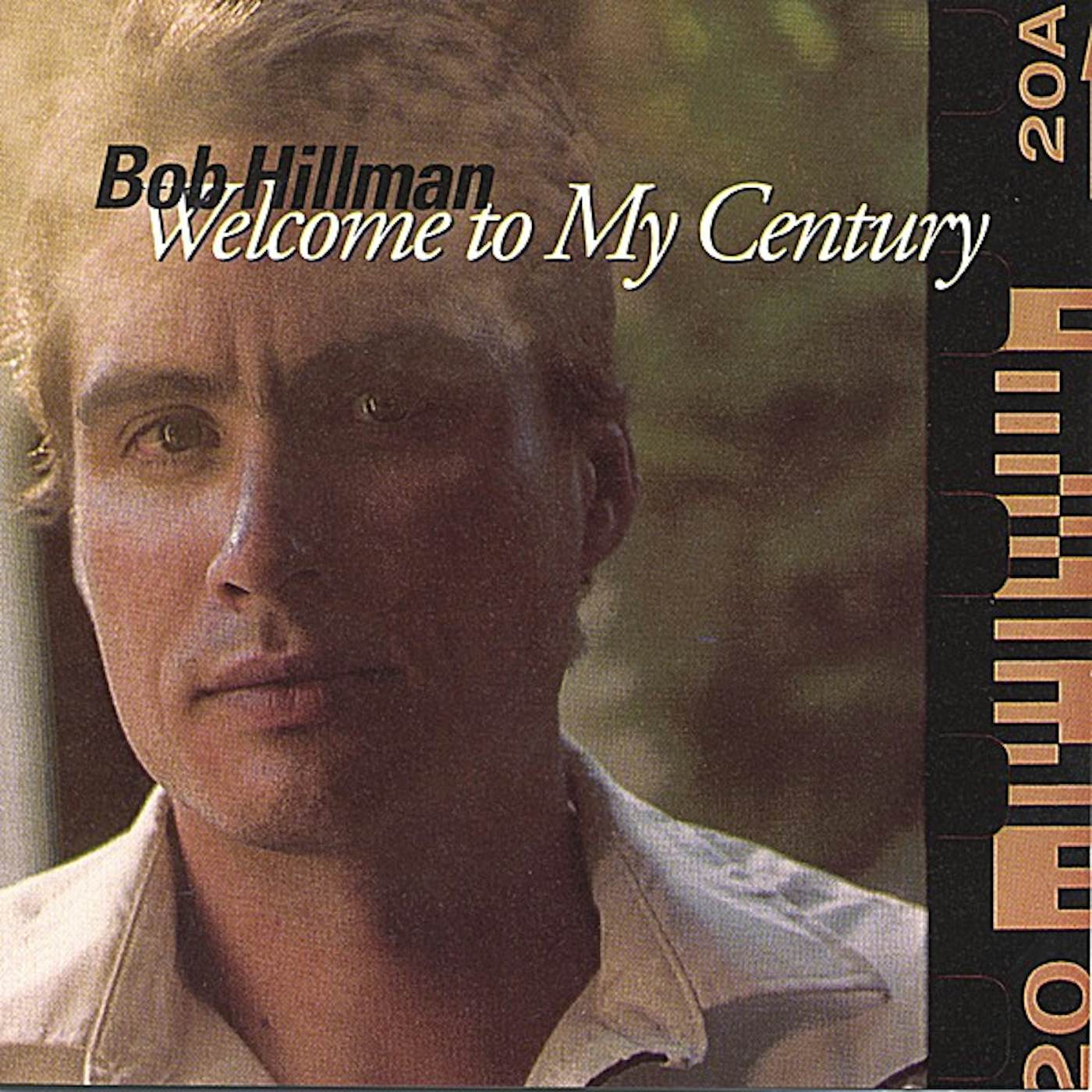 Bob Hillman WELCOME TO MY CENTURY CD