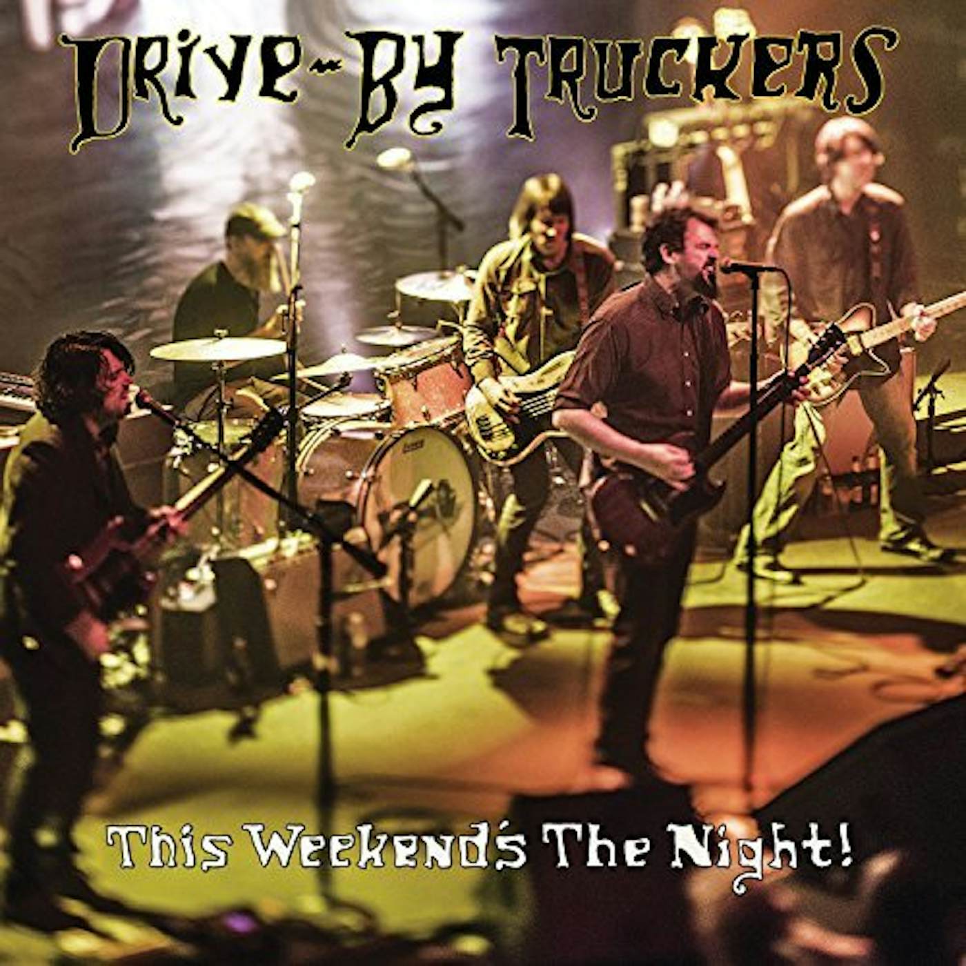 Drive-By Truckers THIS WEEKEND'S THE NIGHT: HIGHLIGHTS FROM IT'S Vinyl Record