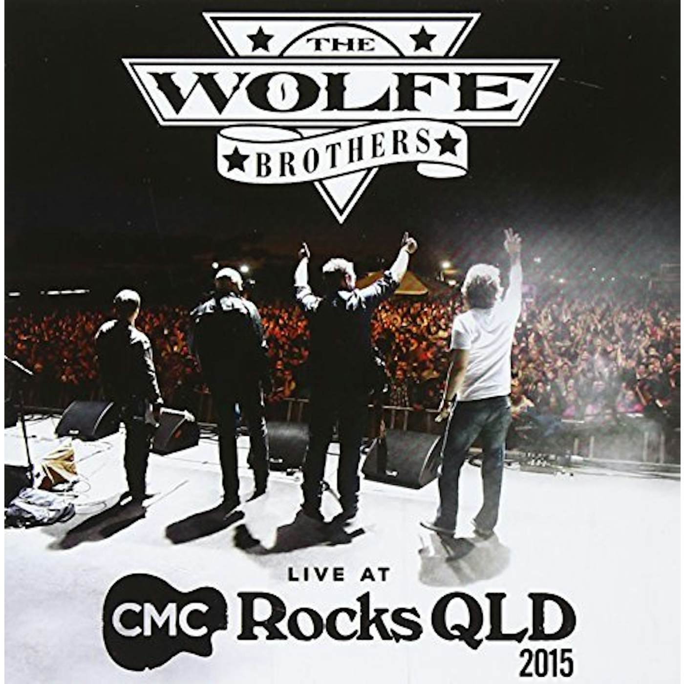 The Wolfe Brothers: LIVE AT CMC ROCKS QLD 2015 CD
