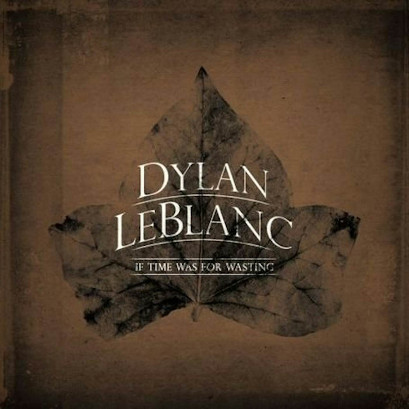 Dylan LeBlanc IF TIME WAS FOR WASTING Vinyl Record - UK Release
