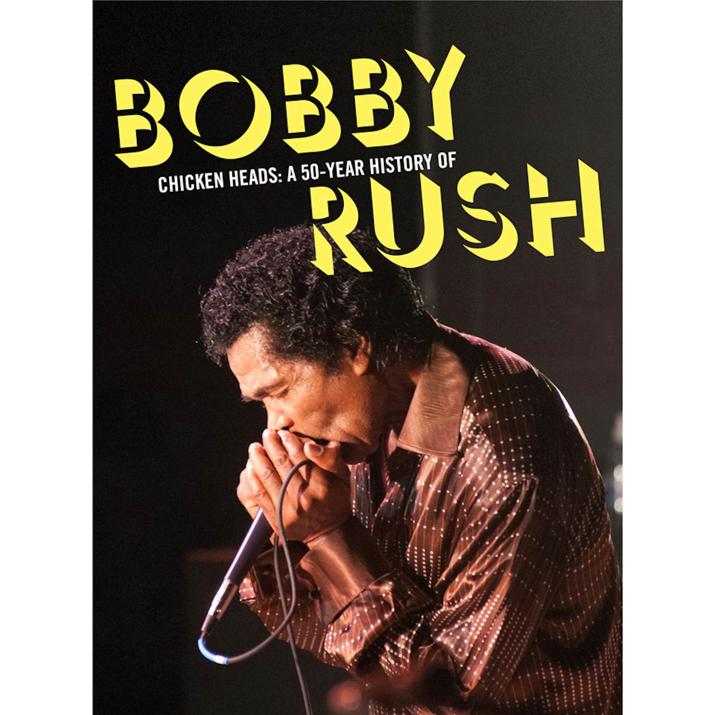 CHICKEN HEADS: A 50 YEAR HISTORY OF BOBBY RUSH CD