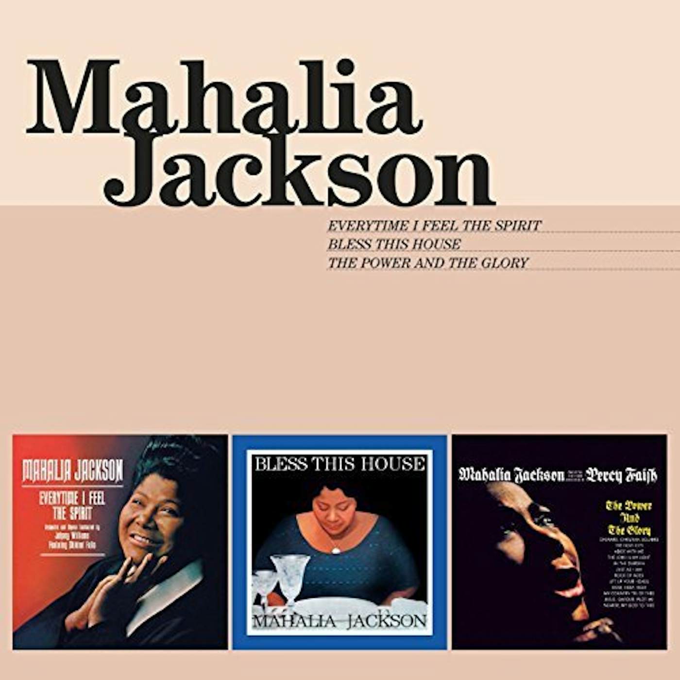 Mahalia Jackson EVERYTIME I FEEL THE SPIRIT / BLESS THIS HOUSE / POWER CD