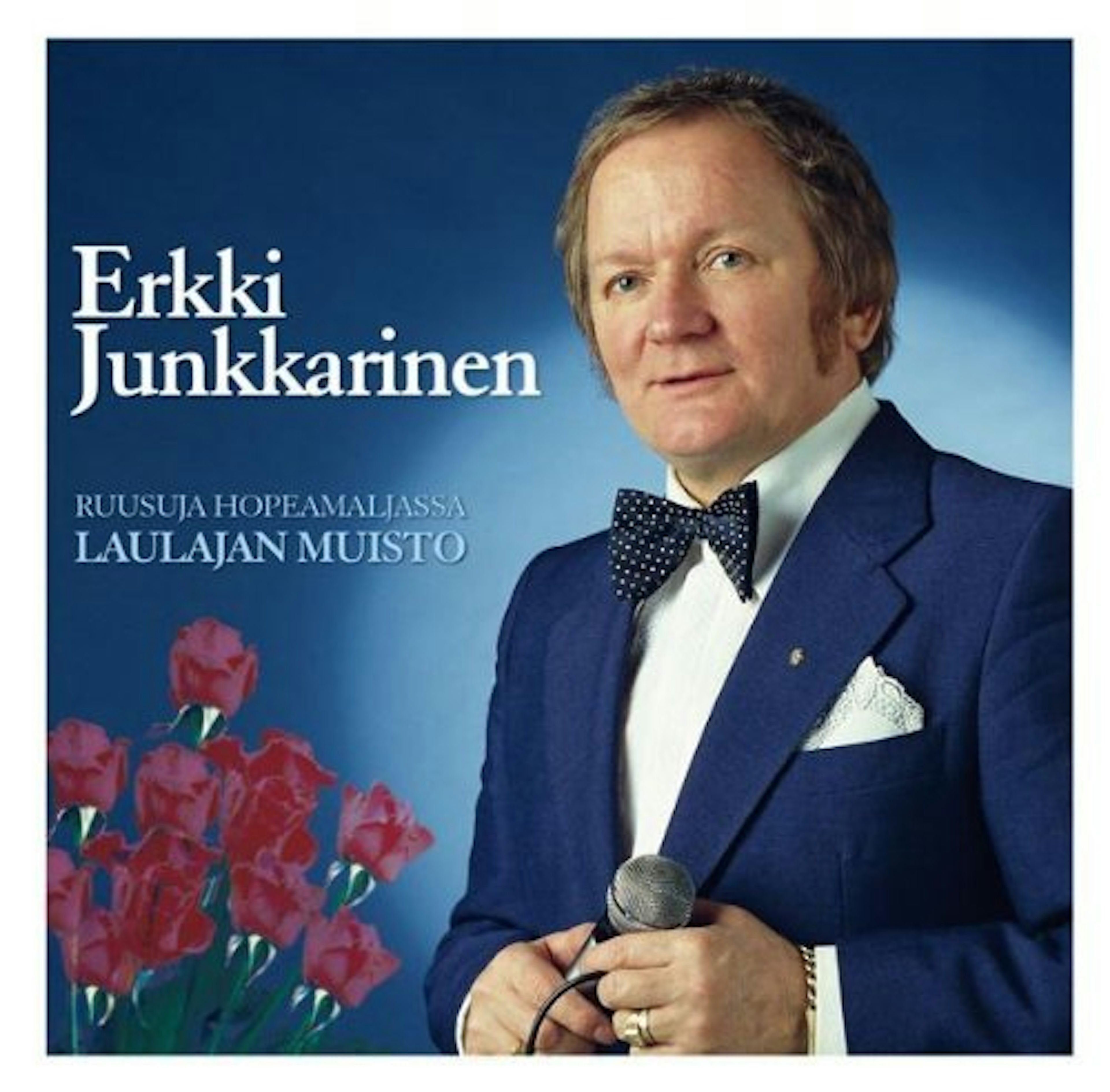 Erkki Junkkarinen (MM) RUUSUJA HOPEAMALJASSA - LAULAJAN TA CD