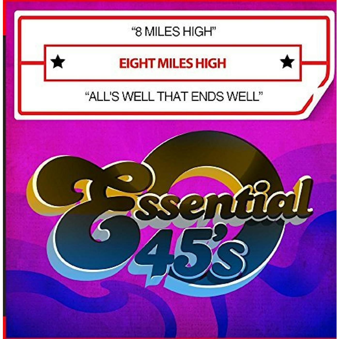 Eight Miles High 8 MILES HIGH / ALL'S WELL THAT ENDS WELL CD