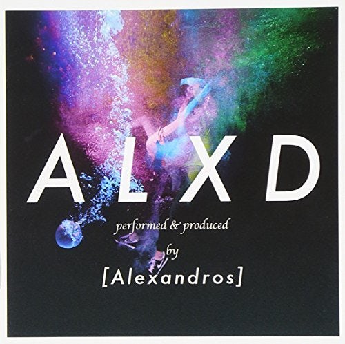 Alexandros] ALXD CD
