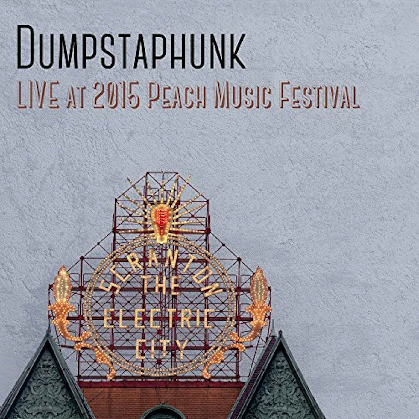 Dumpstaphunk LIVE AT THE 2015 PEACH MUSIC FESTIVAL CD