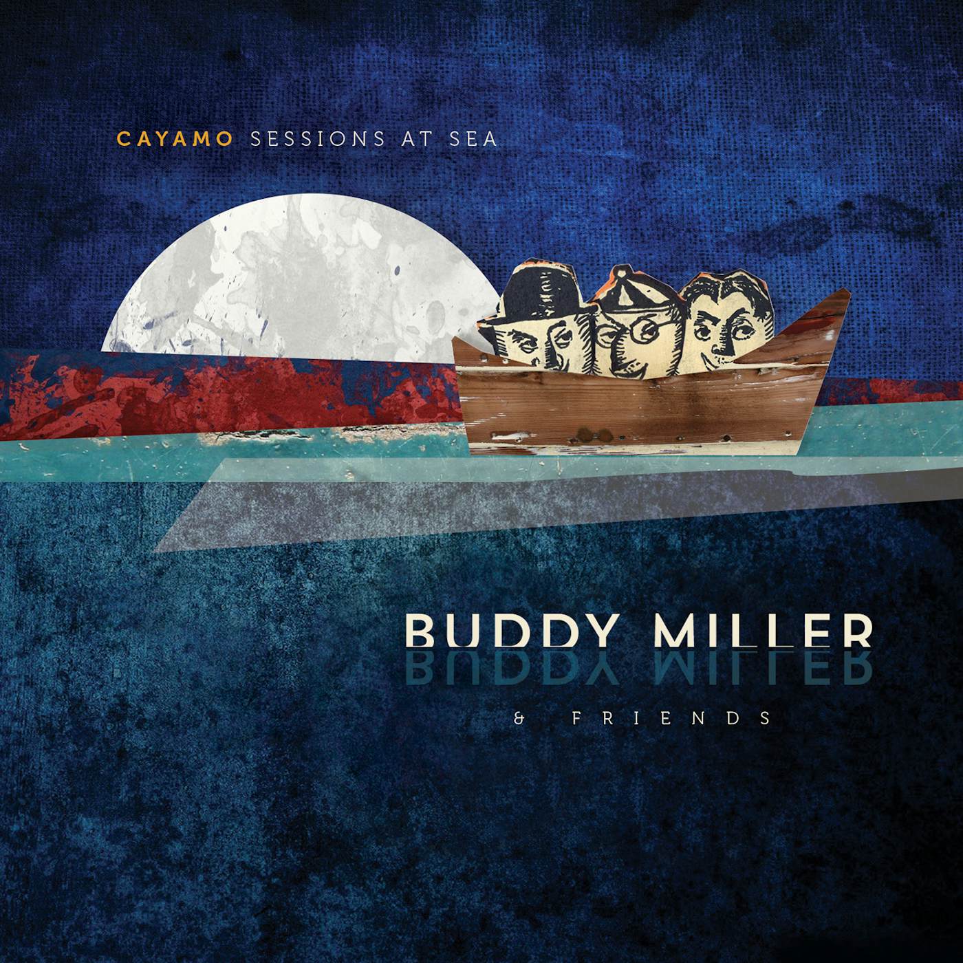 Buddy Miller CAYAMO SESSIONS AT SEA CD