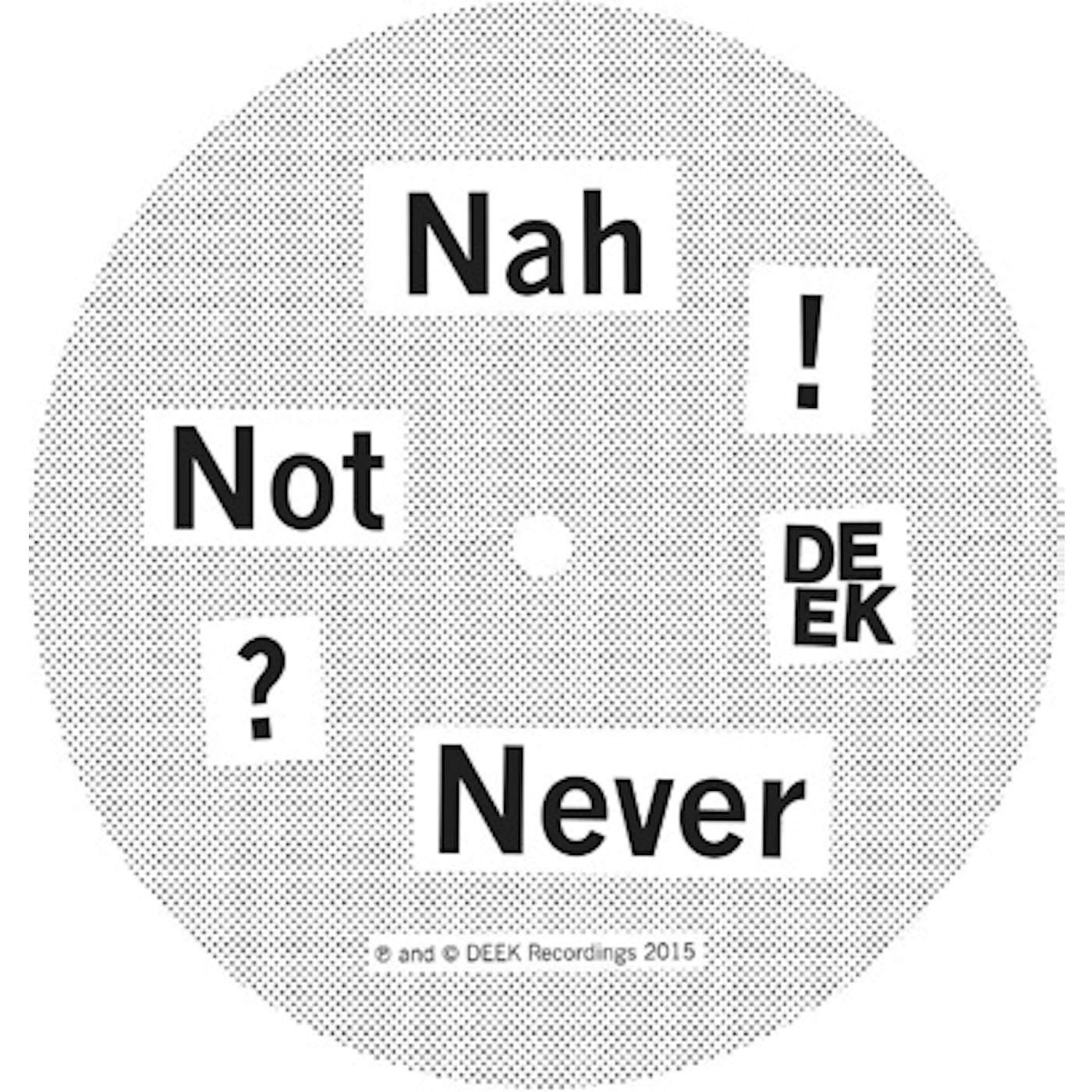 Don't Ask NAH NOT NEVER Vinyl Record