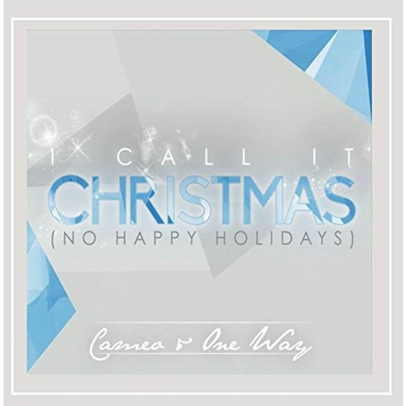 Cameo I CALL IT CHRISTMAS (NO HAPPY HOLIDAYS) CD