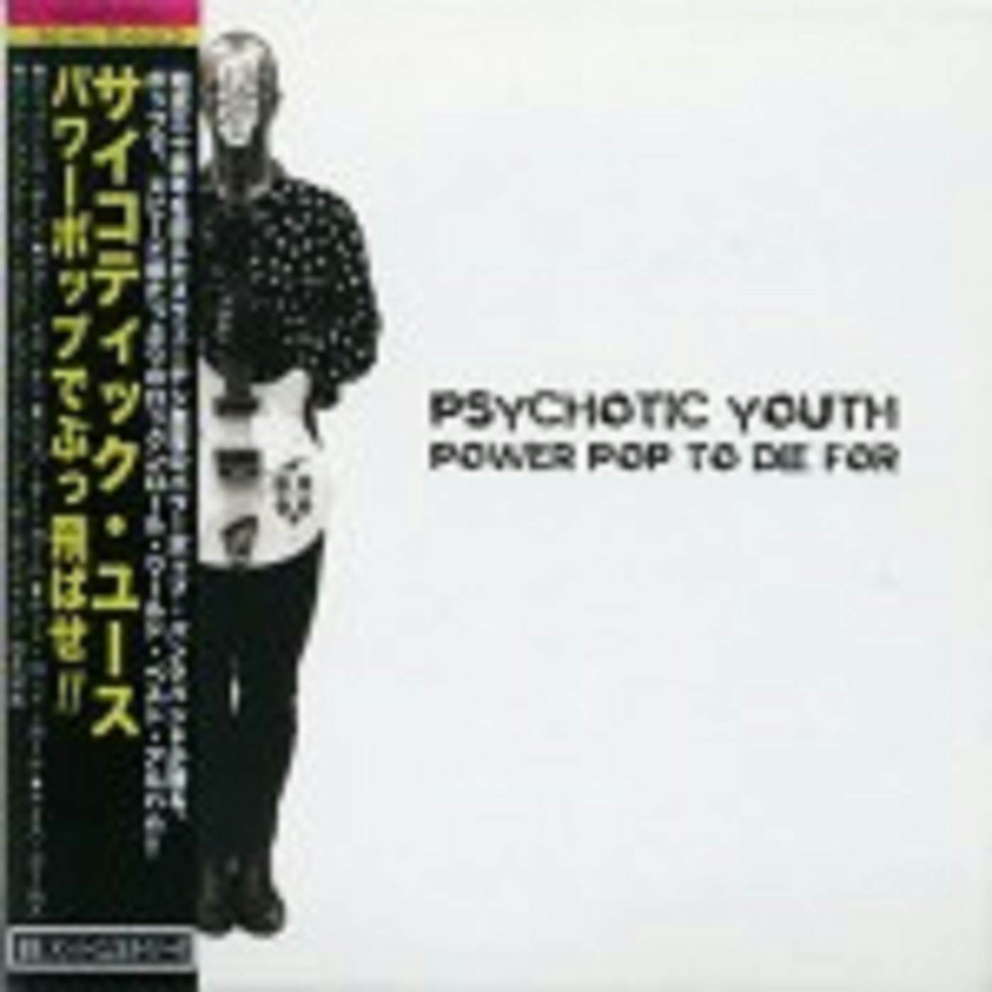Psychotic Youth POWER POP TO DIE FOR CD