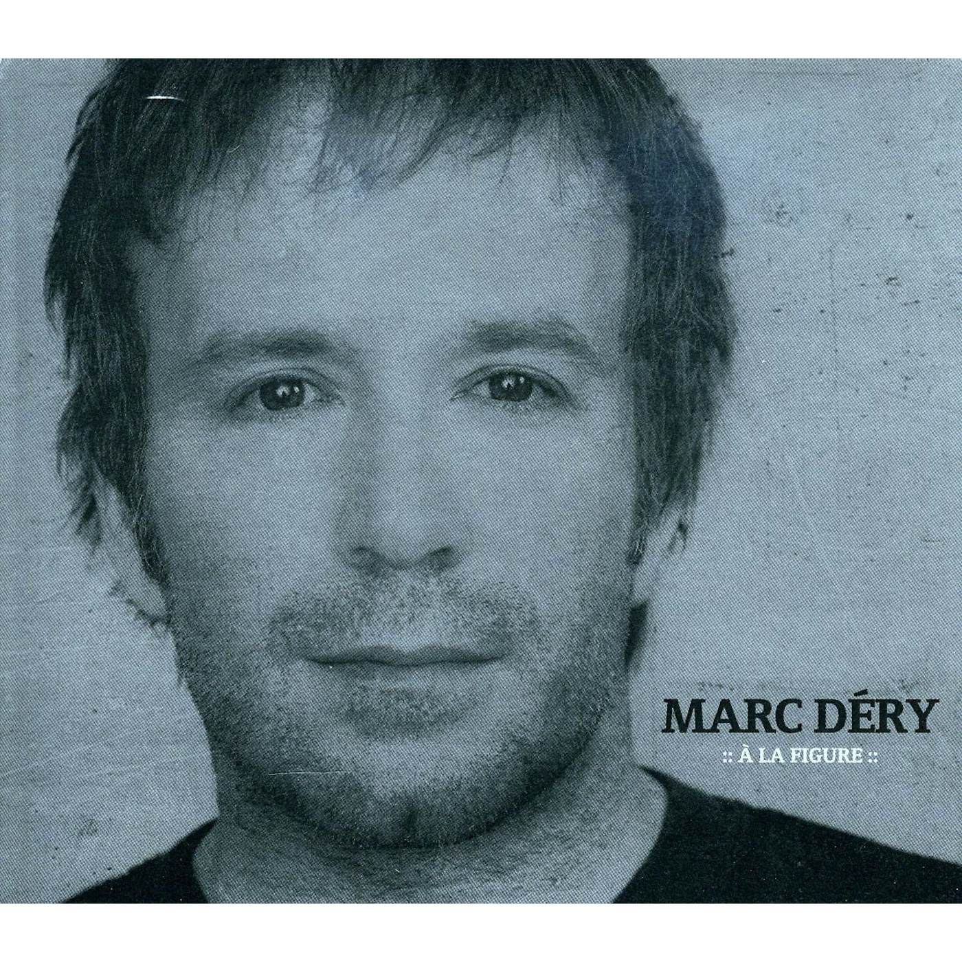 Marc Déry LA FIGURE CD