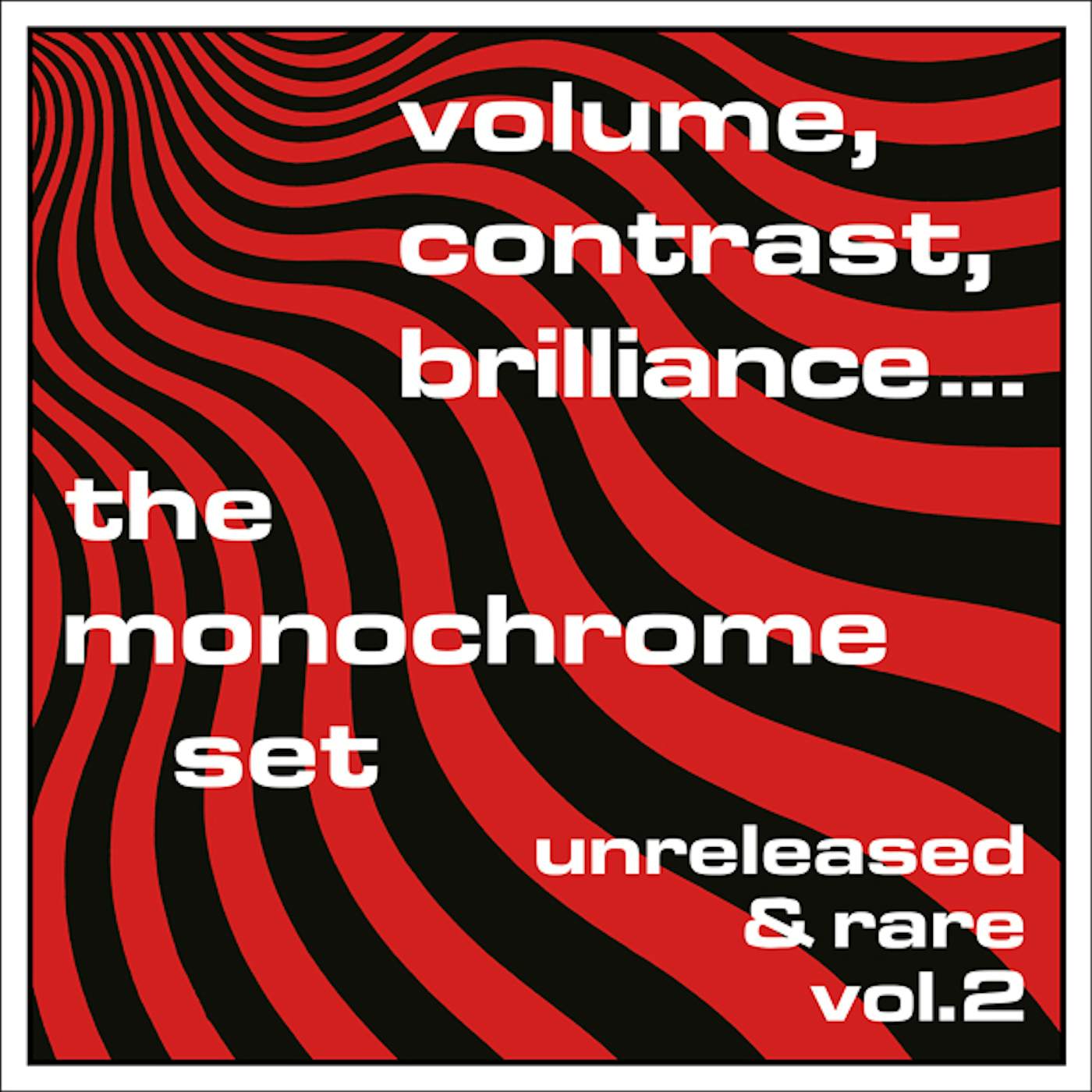 The Monochrome Set VOLUME CONTRAST BRILLIANCE UNRELEASED & RARE 2 Vinyl Record