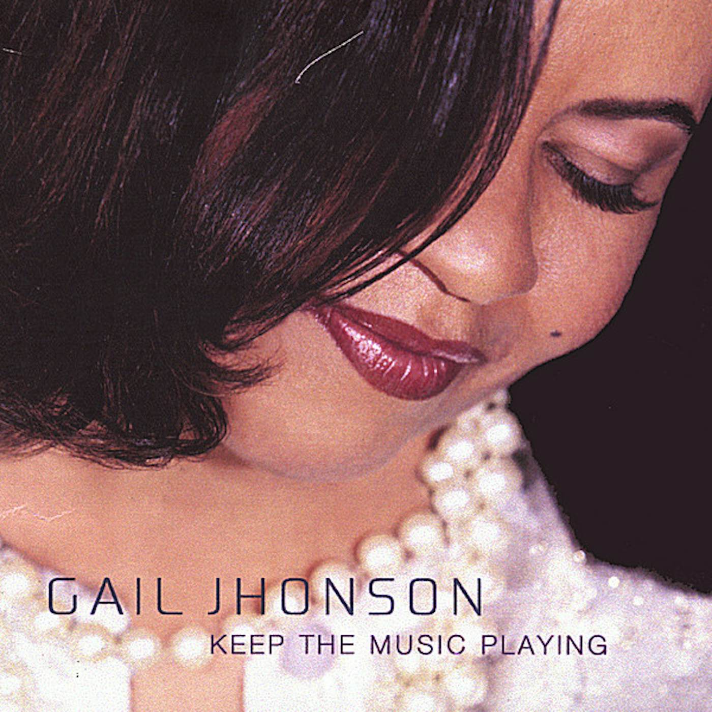 Gail Jhonson KEEP THE MUSIC PLAYING CD