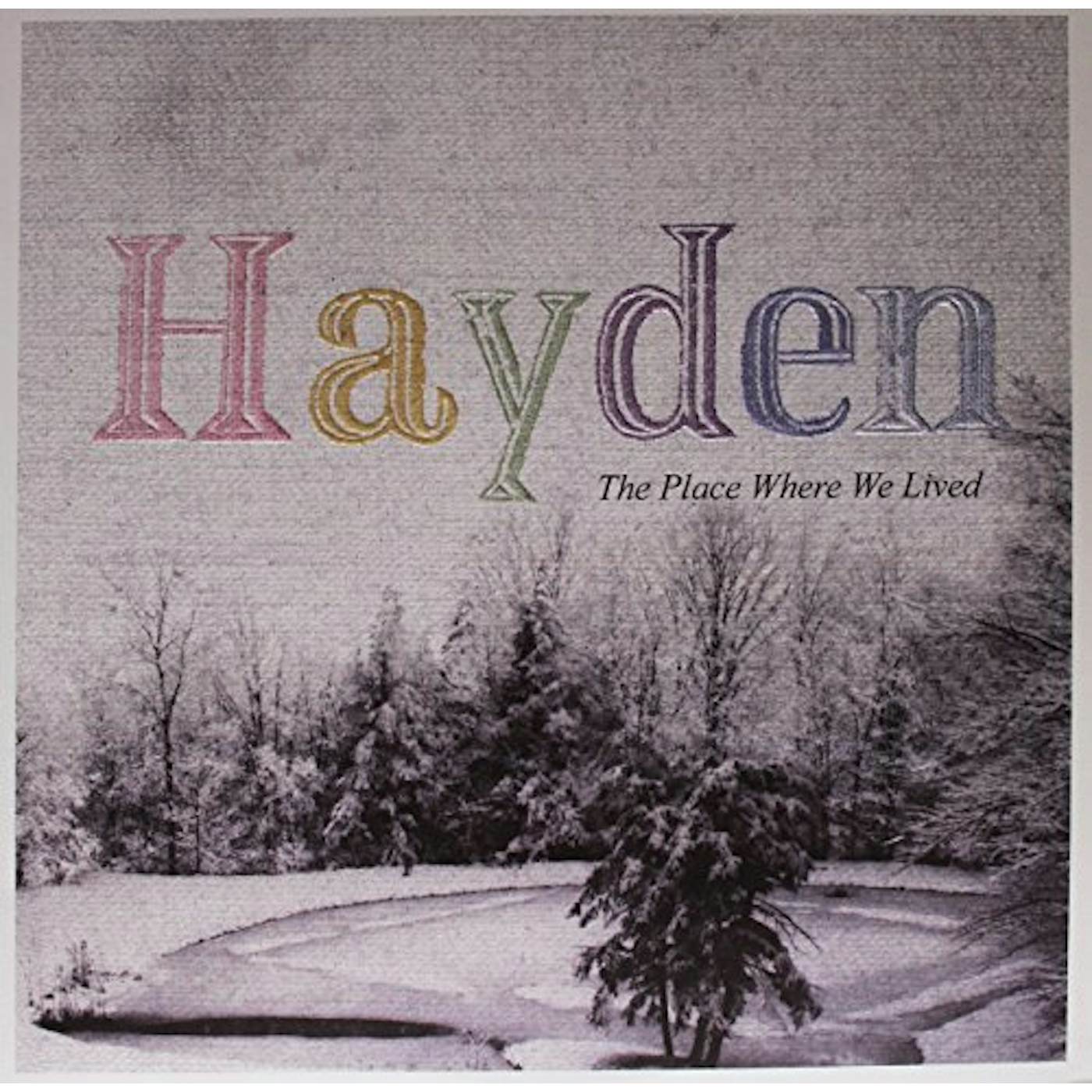 Hayden PLACE WHERE WE LIVED (LP) Vinyl Record