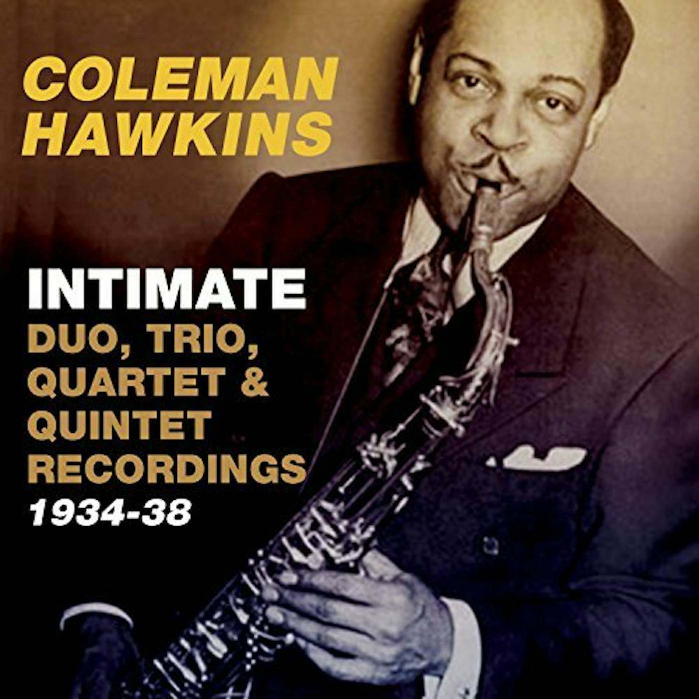 Coleman Hawkins INTIMATE: DUO TRIO QUARTET & QUINTET RECORDINGS CD