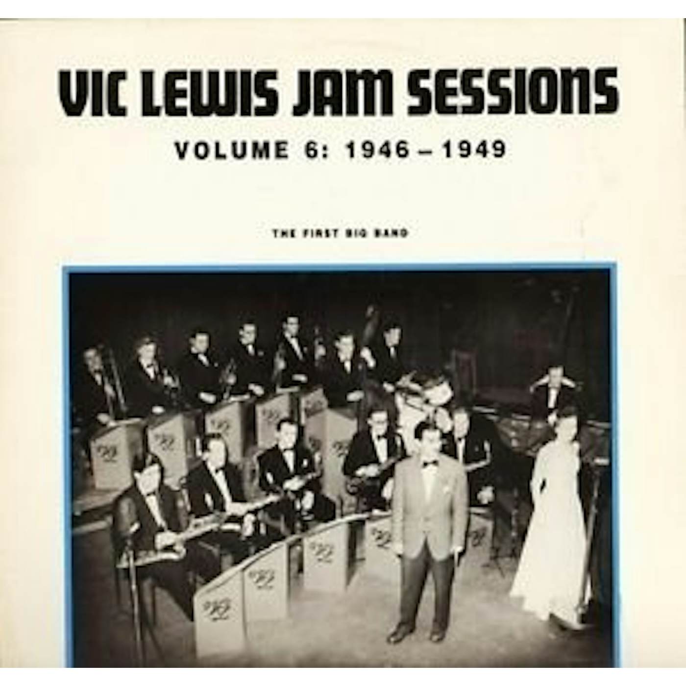 Vic Lewis JAM SESSIONS VOLUME 6: 1946-1949 - FIRST BIG BAND Vinyl Record