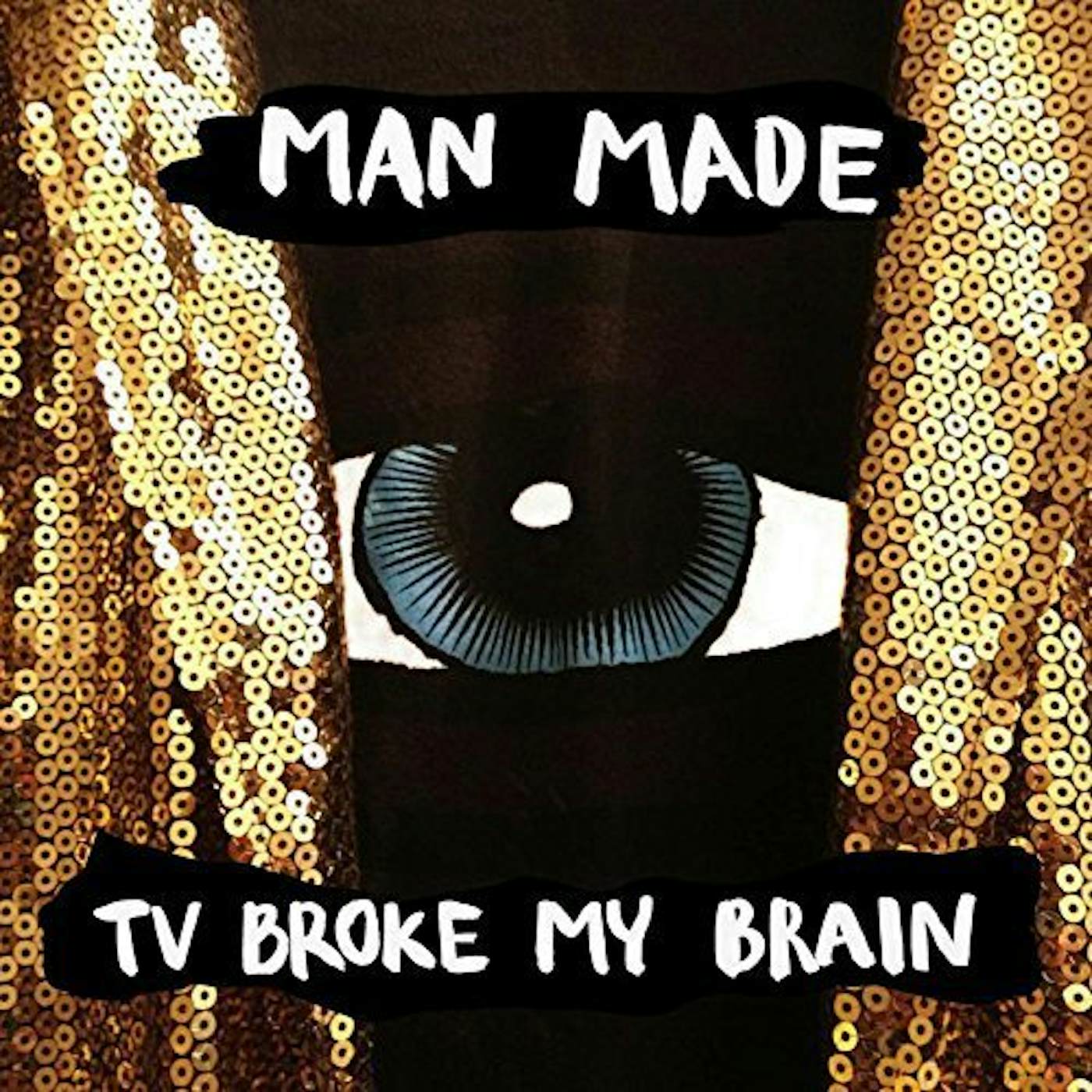 Man Made TV BROKE MY BRAIN CD