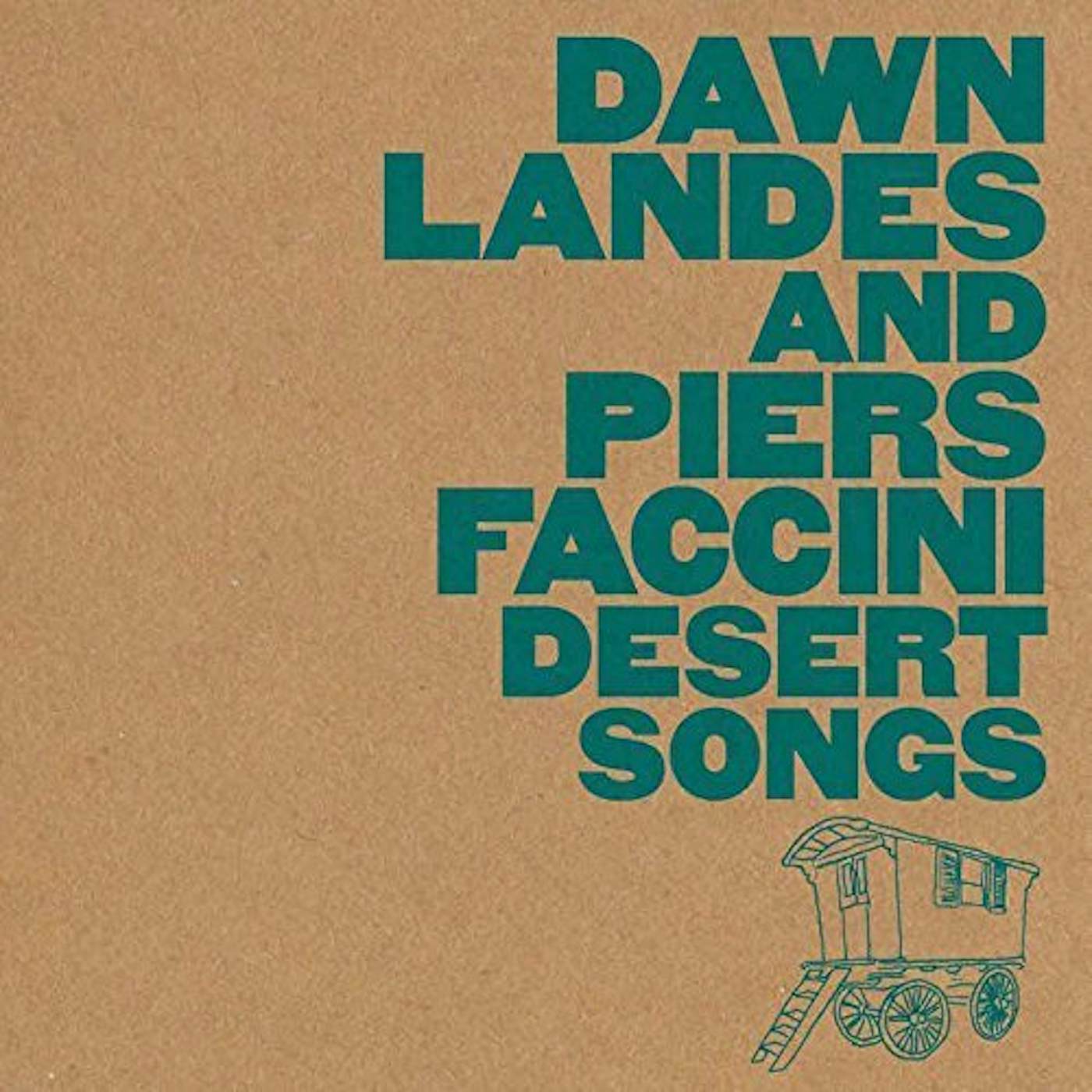 Dawn Landes / Piers Faccini DESERT SONGS Vinyl Record