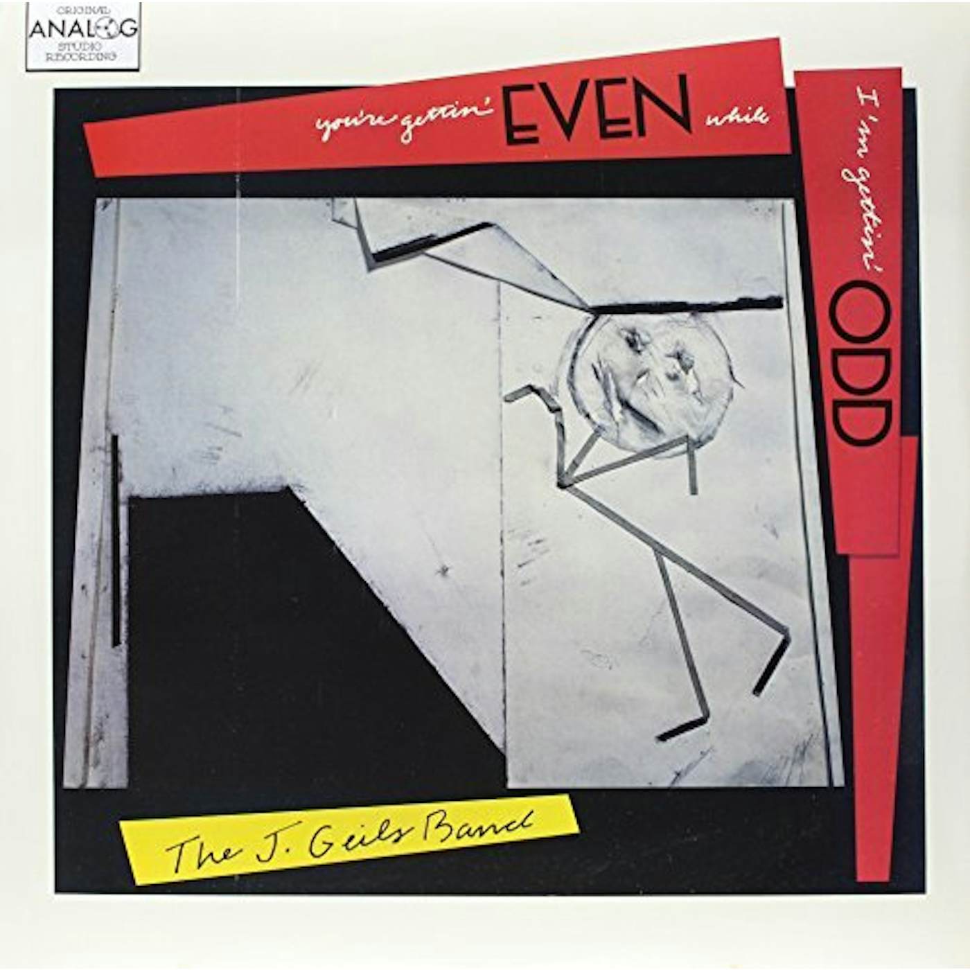 The J. Geils Band YOU'RE GETTING' EVEN WHILE I'M GETTING' ODD Vinyl Record