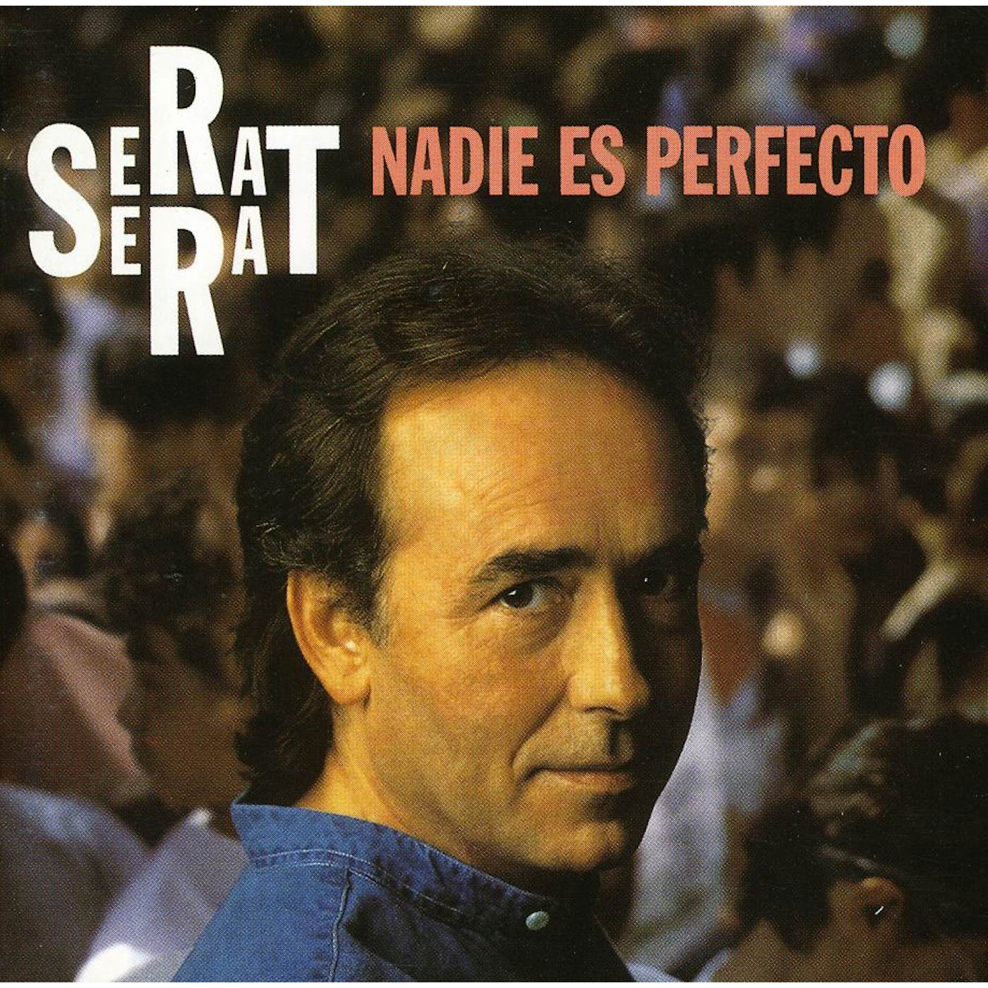 Joan Manuel Serrat NADIE ES PERFECTO CD