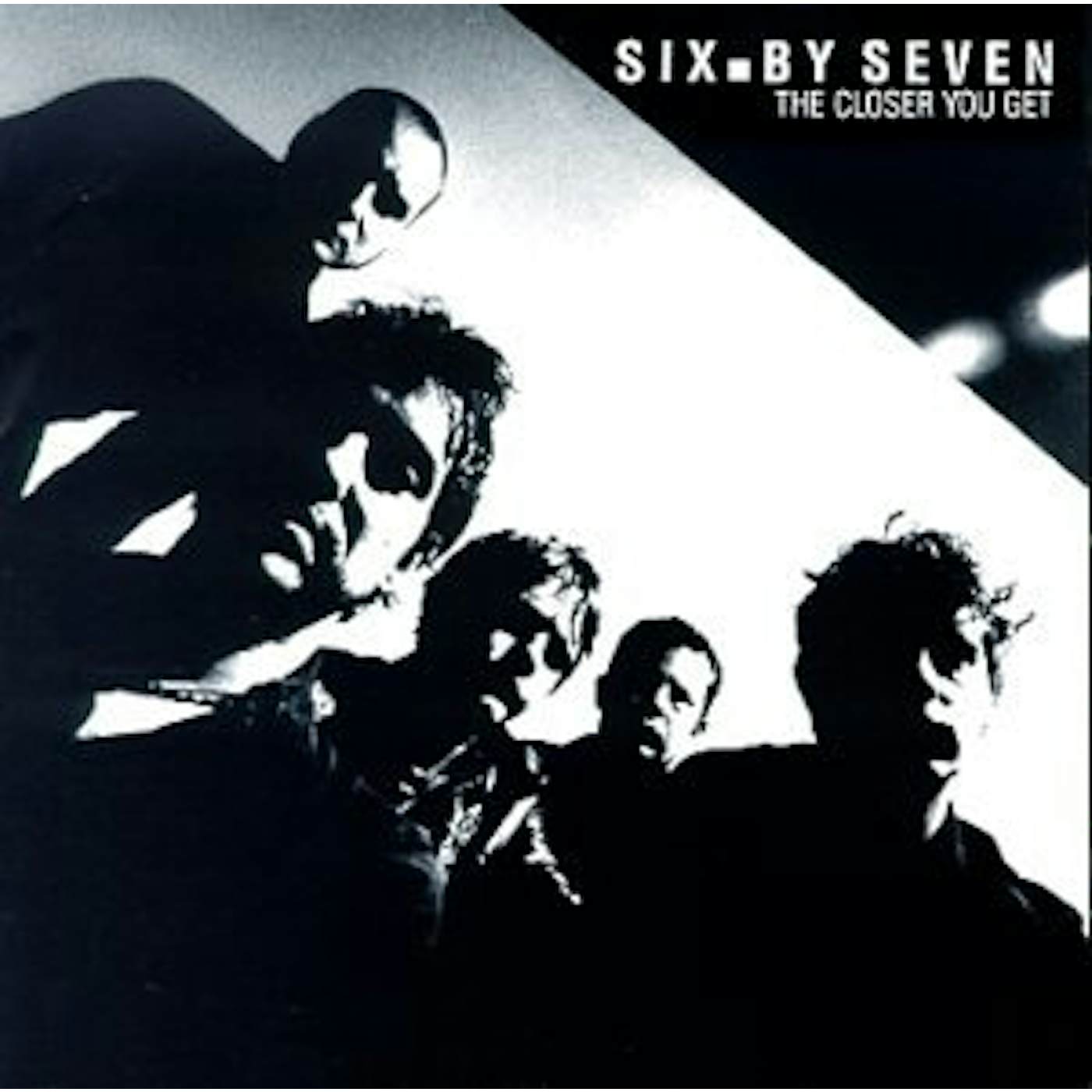 Six by Seven CLOSER YOU GET CD