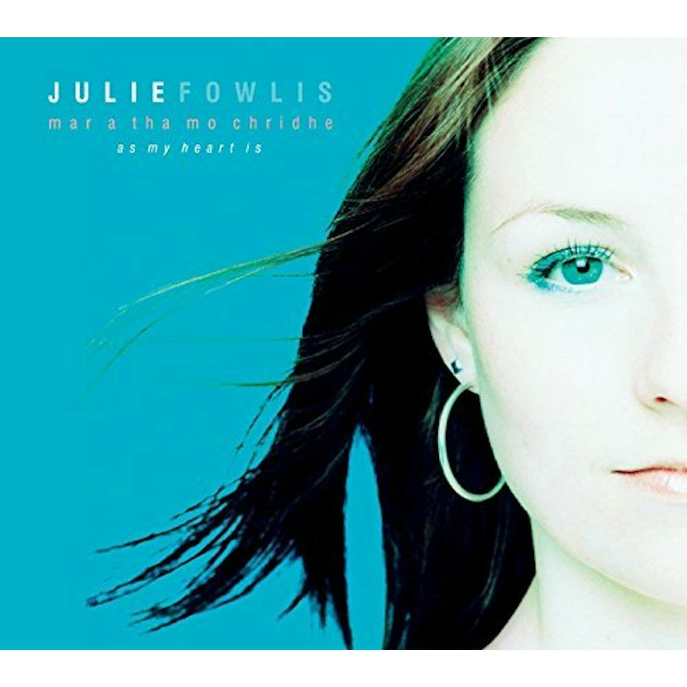 Julie Fowlis MAR A THA MO CHRIDHE (AS MY HEART IS) CD