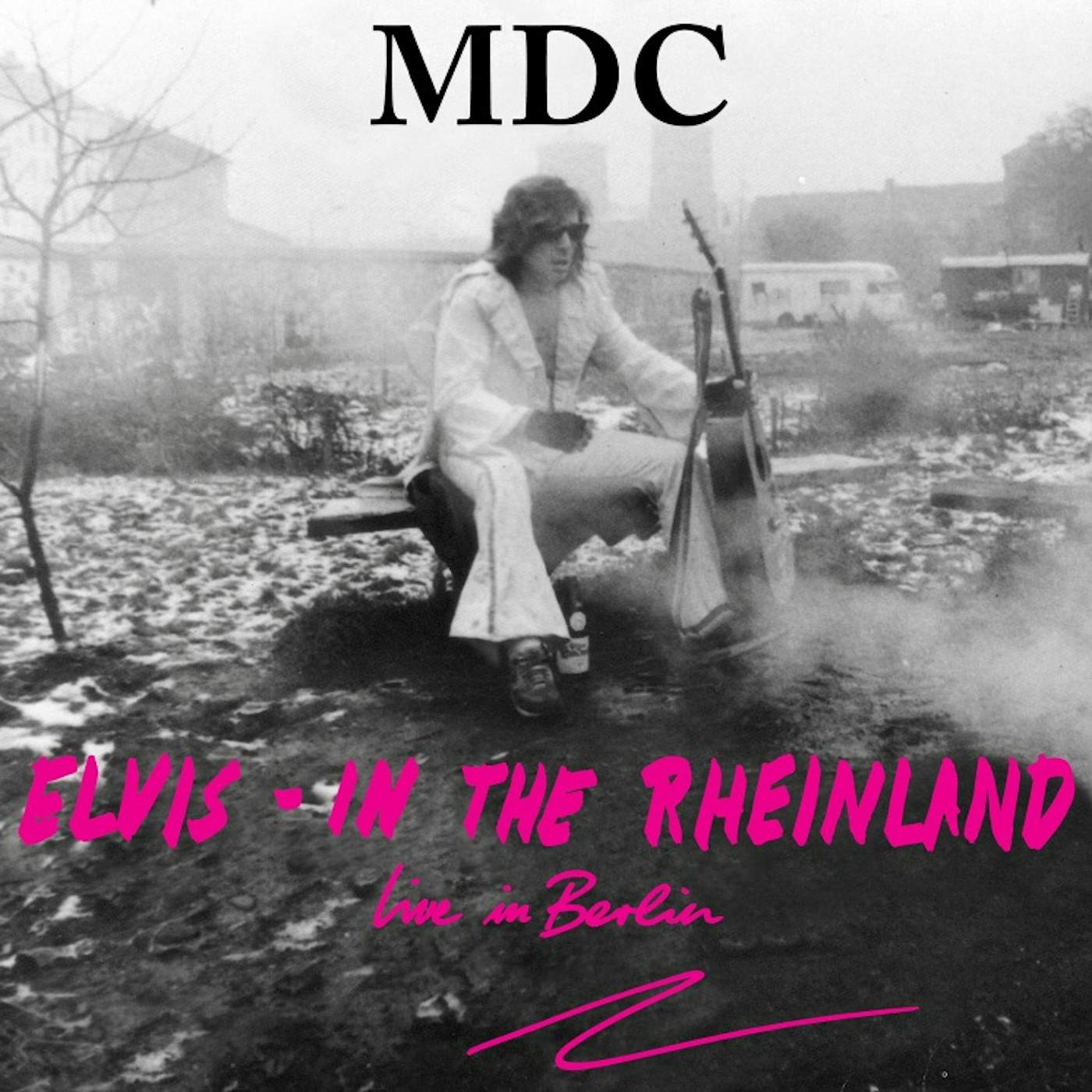 MDC ELVIS IN THE RHEINLAND (LIVE IN BERLIN) Vinyl Record