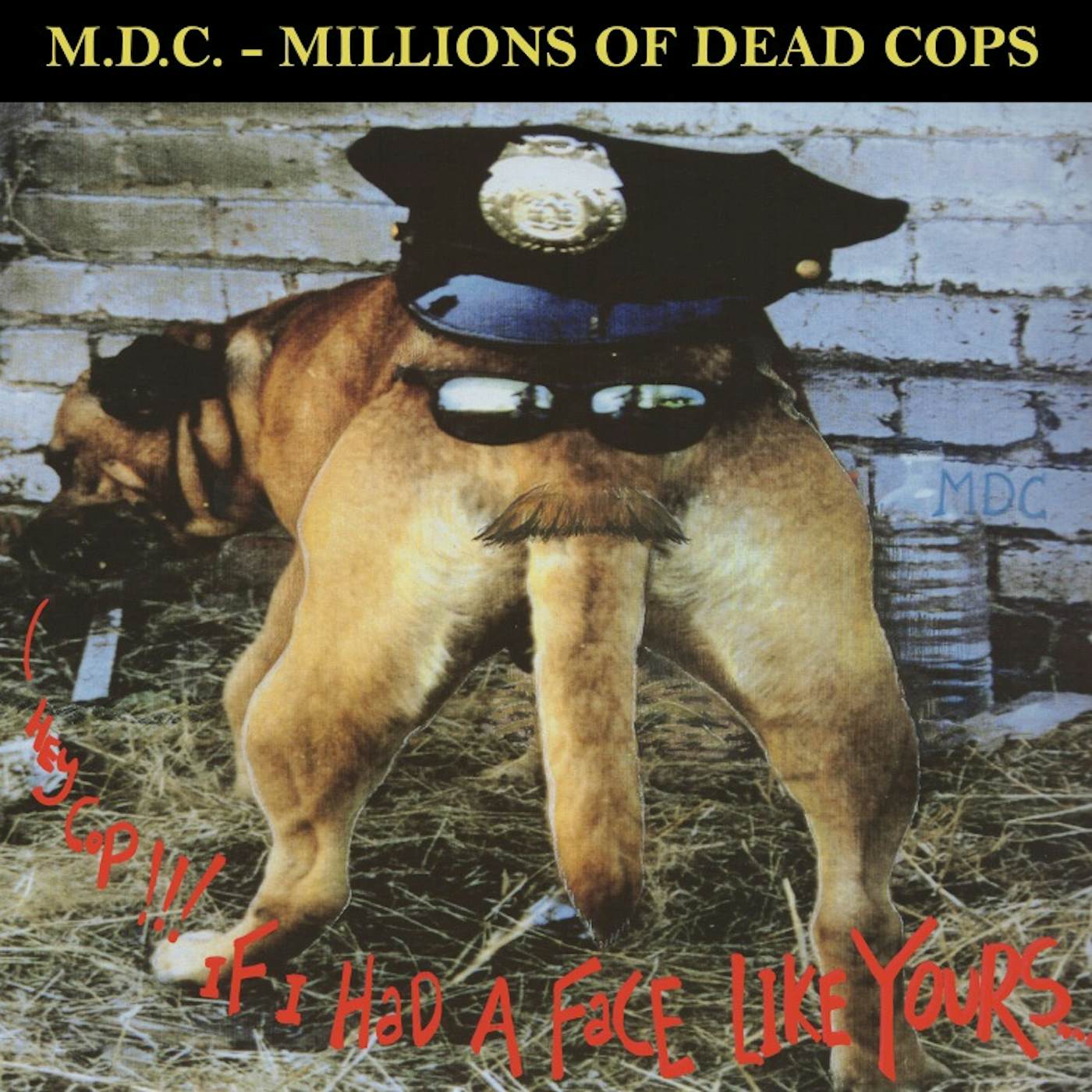 MDC HEY COP!!! IF I HAD A FACE LIKE YOURS Vinyl Record