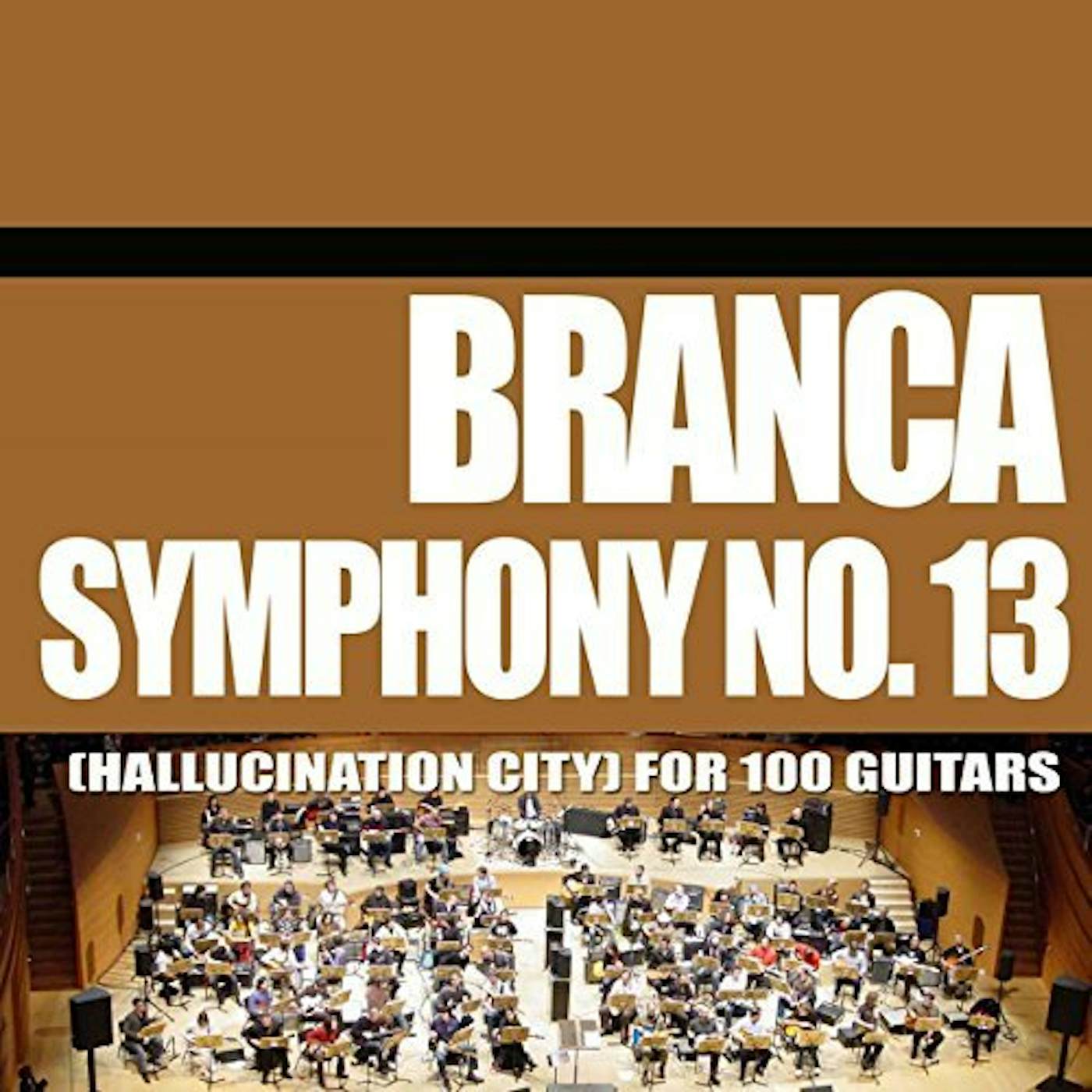 Glenn Branca SYMPHONY 13 (HALLUCINATION CITY) FOR 100 GUITARS CD