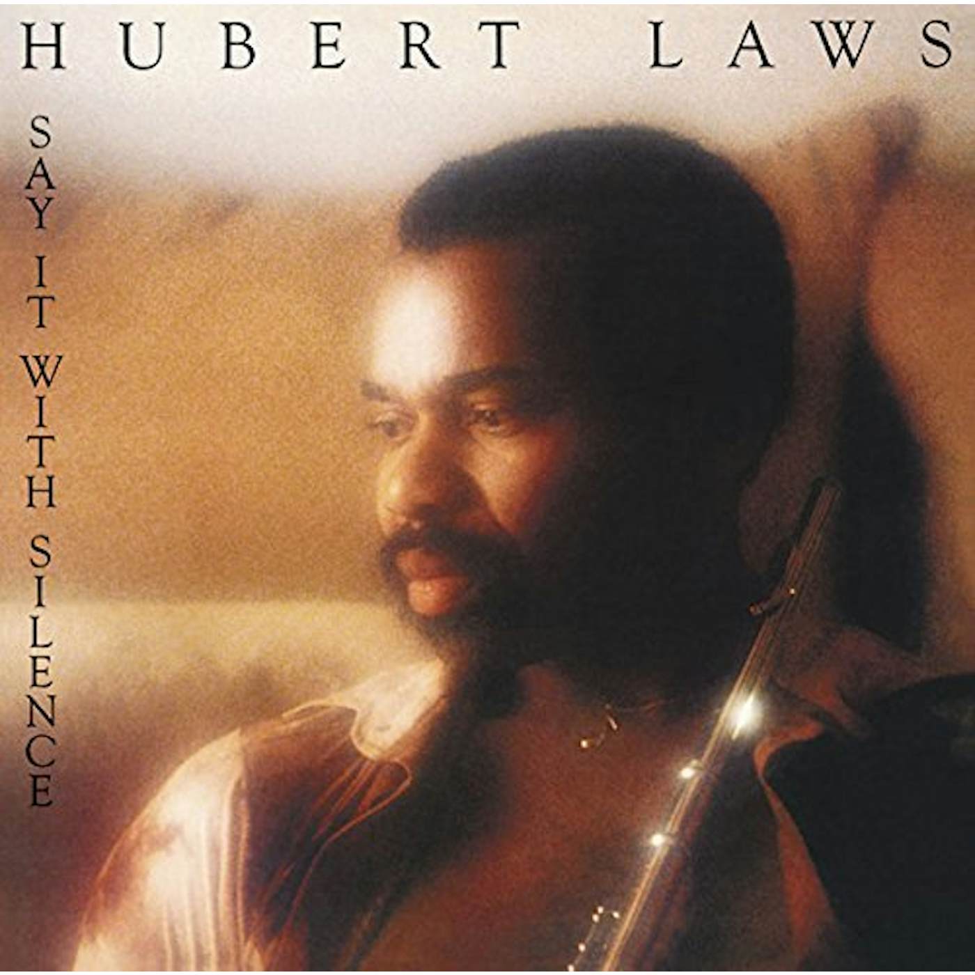 Hubert Laws SAY IT WITH SILENCE CD