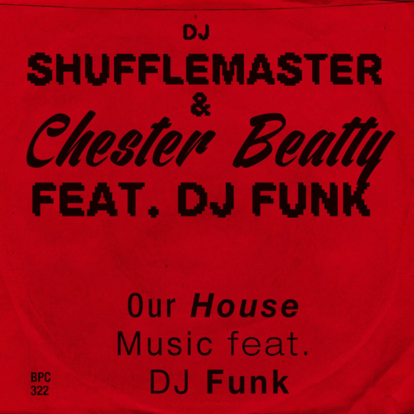 Dj Shufflemaster & Chester Beatty OUR HOUSE MUSIC FEAT. DJ FUNK Vinyl Record