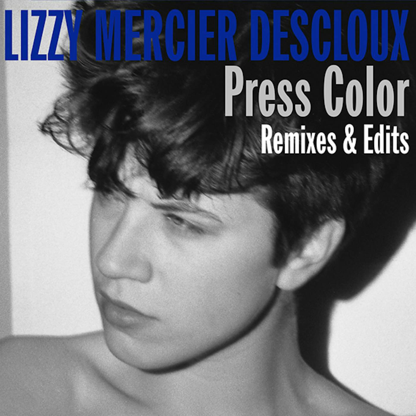 Lizzy Mercier Descloux PRESS COLOR REMIXES & EDITS CD
