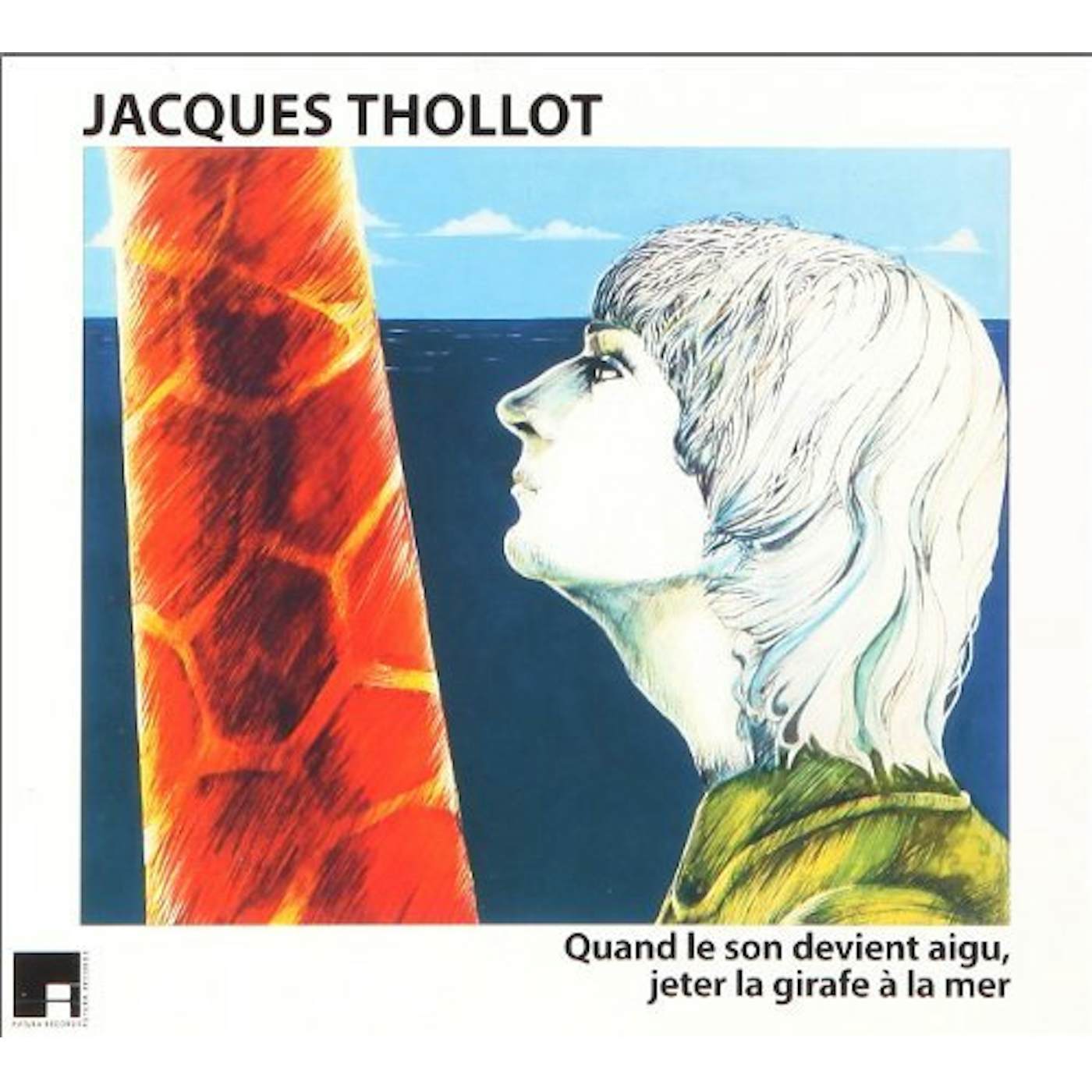 Jacques Thollot QUAND LE SON DEVIENT AIGU JETER LA GIRAFE A LA CD