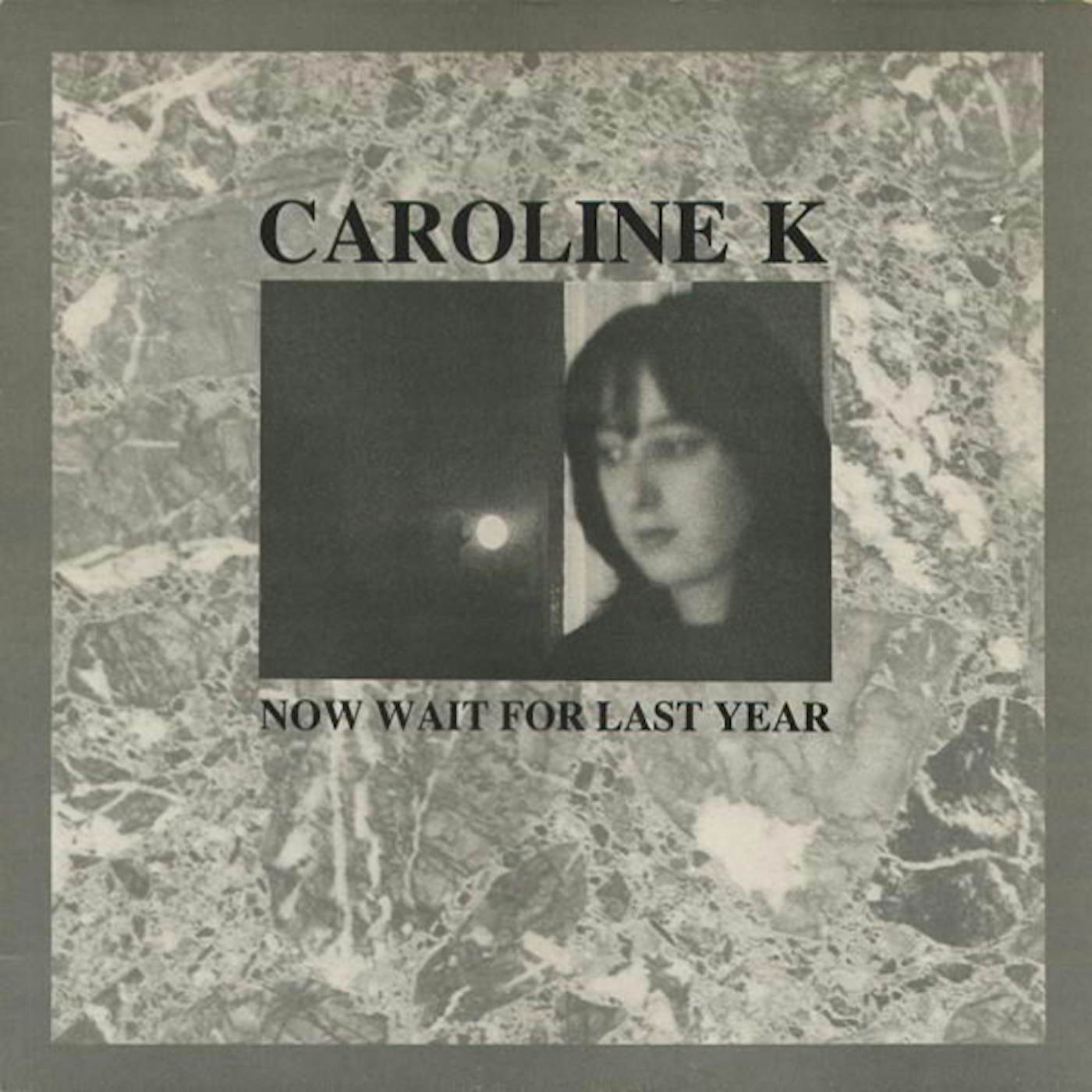 Caroline K Now Wait for Last Year Vinyl Record