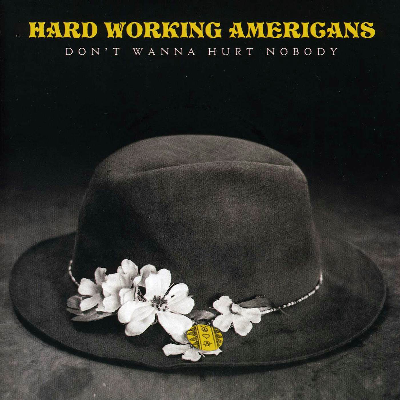 Hard Working Americans DON'T WANNA HURT NOBODY Vinyl Record