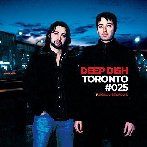 GLOBAL UNDERGROUND 25: DEEP DISH - TORONTO CD