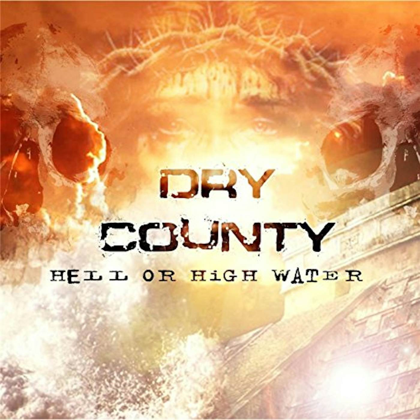 Dry County HELL OR HIGH WATER CD