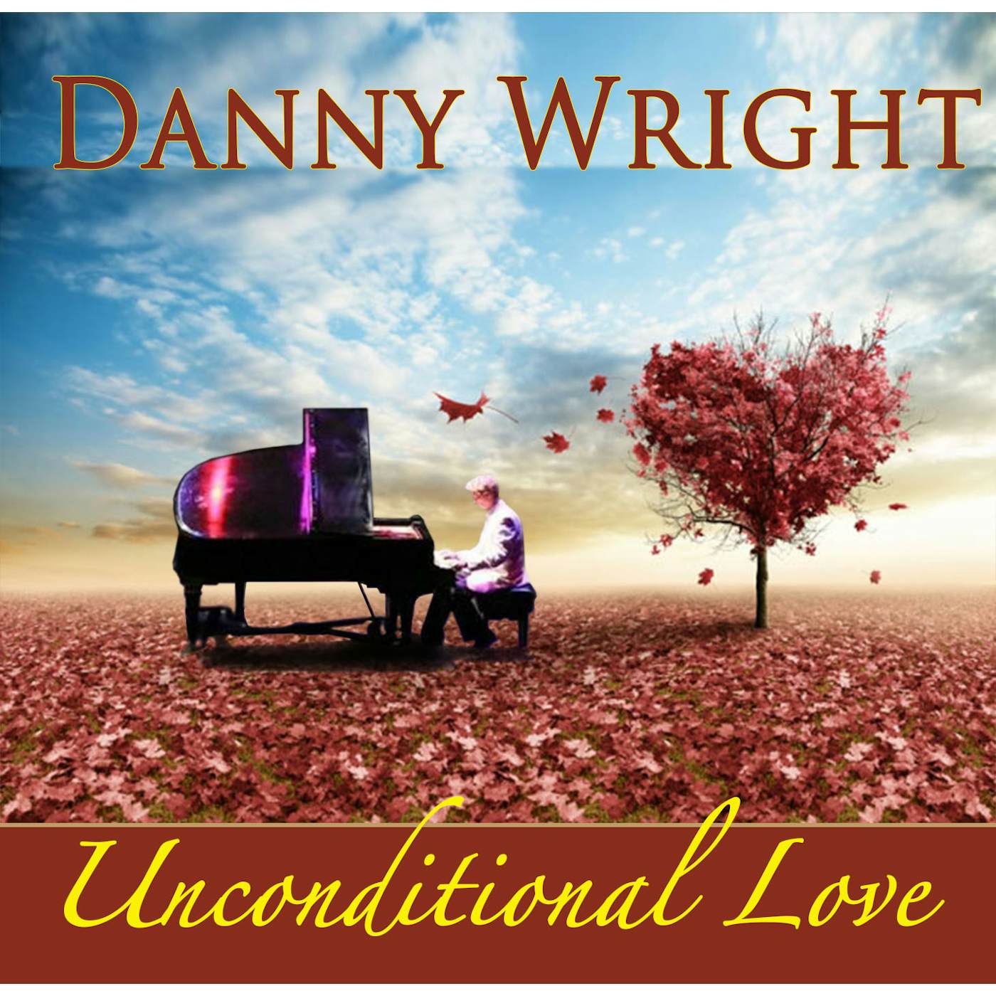 Danny Wright UNCONDITIONAL LOVE CD