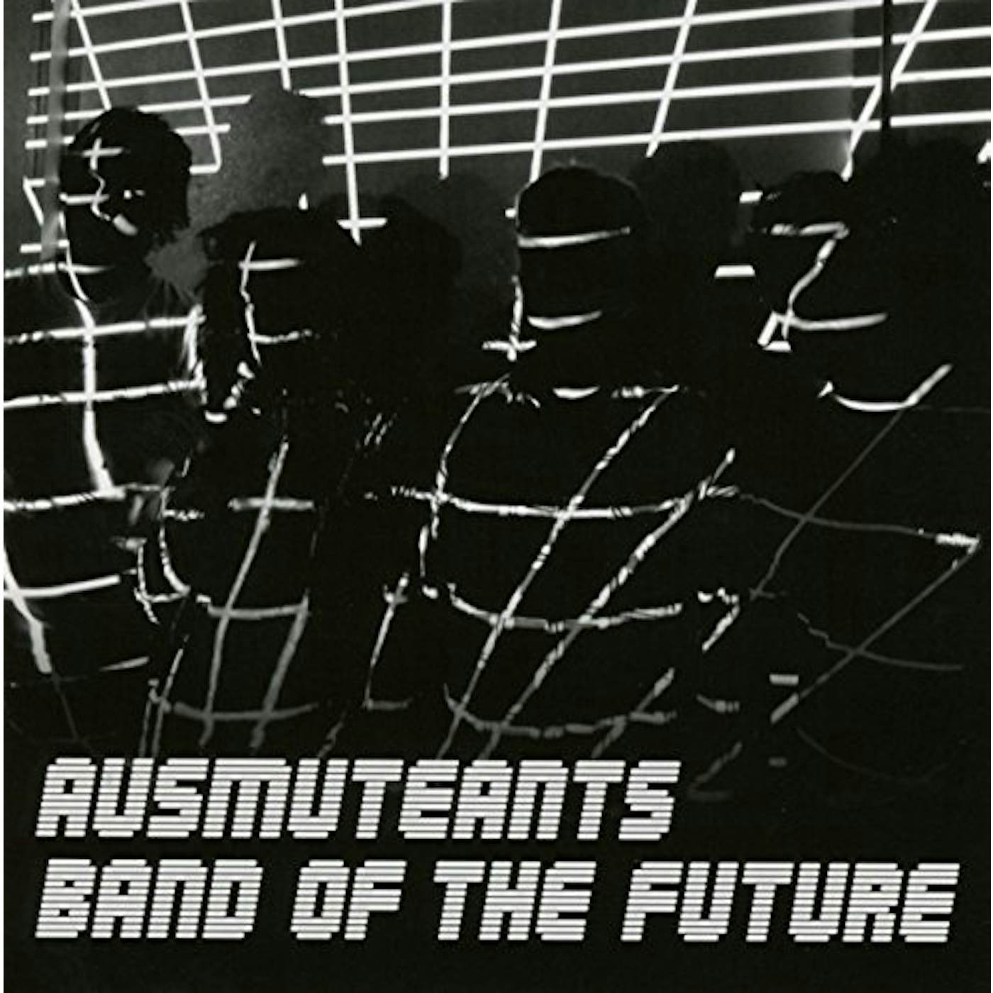 Ausmuteants BAND OF THE FUTURE CD