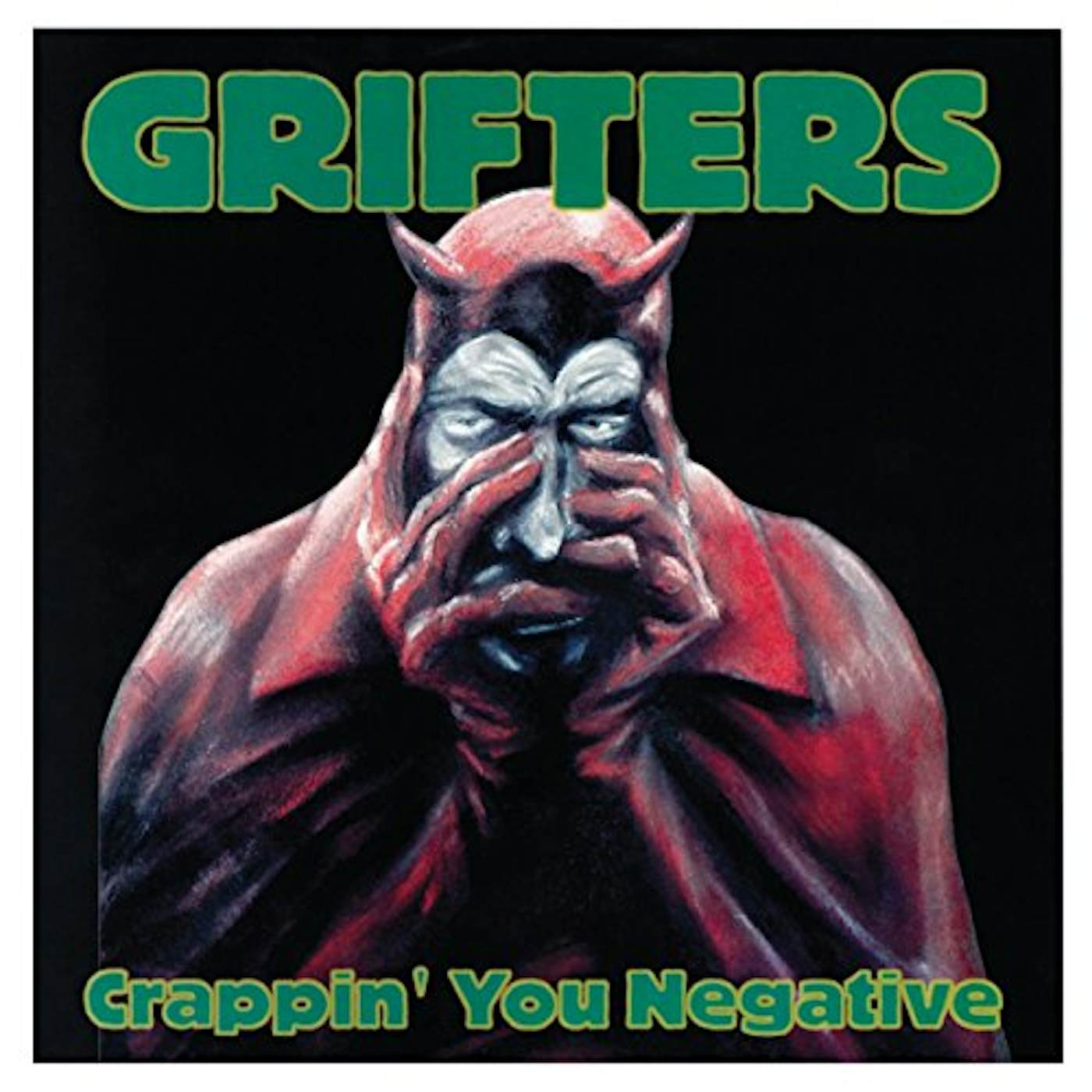 The Grifters CRAPPIN' YOU NEGATIVE CD