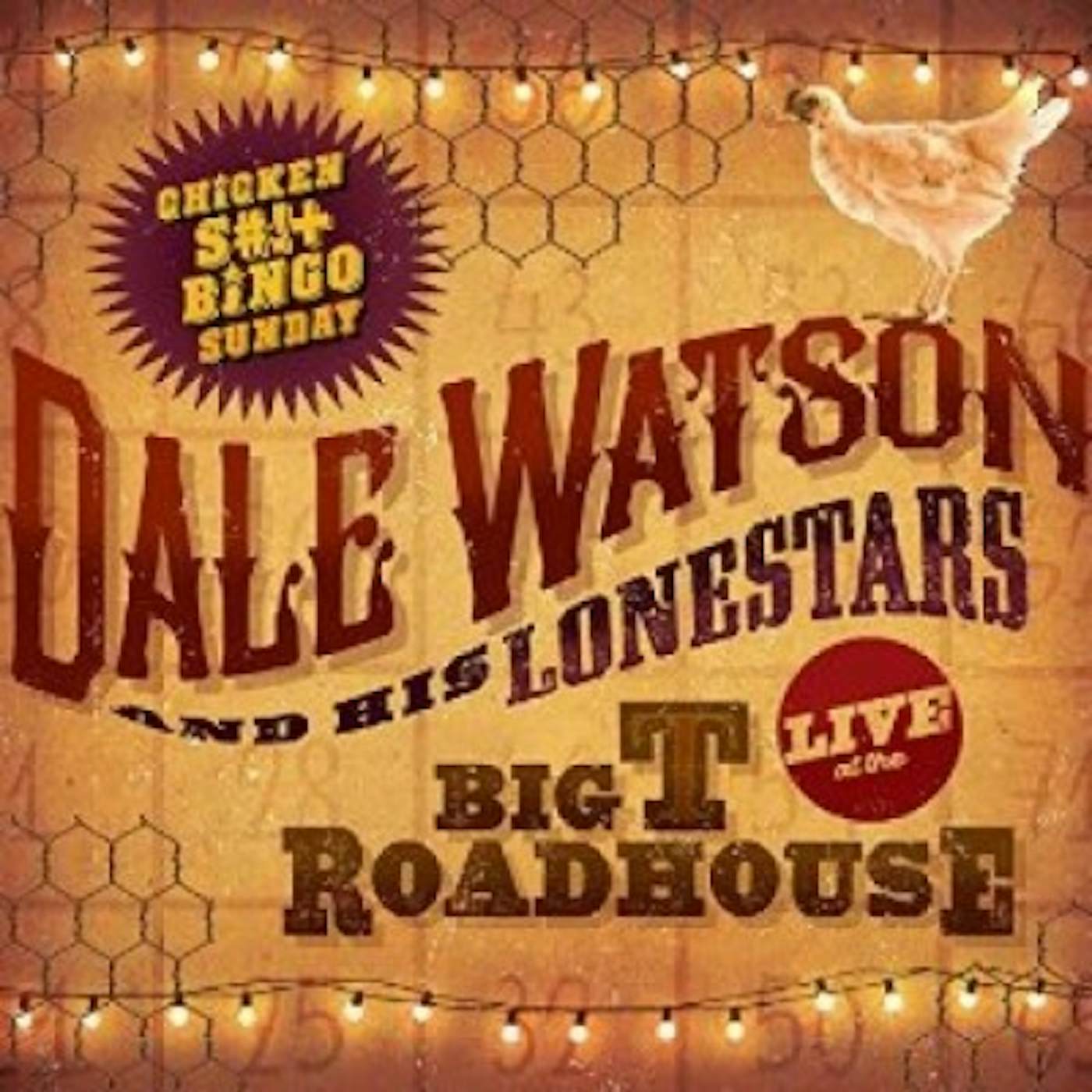 Dale Watson LIVE AT THE BIG T ROADHOUSE -CHICKEN SHIT & BINGO CD