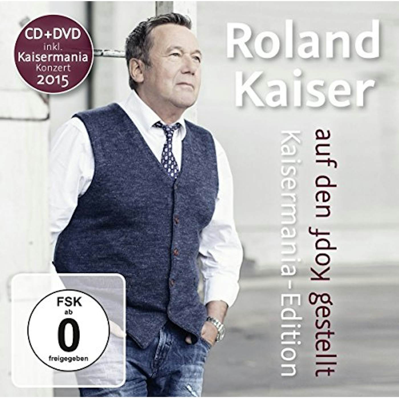 Roland Kaiser AUF DEN KOPF GESTELLT: DIE KAISERMANIA CD