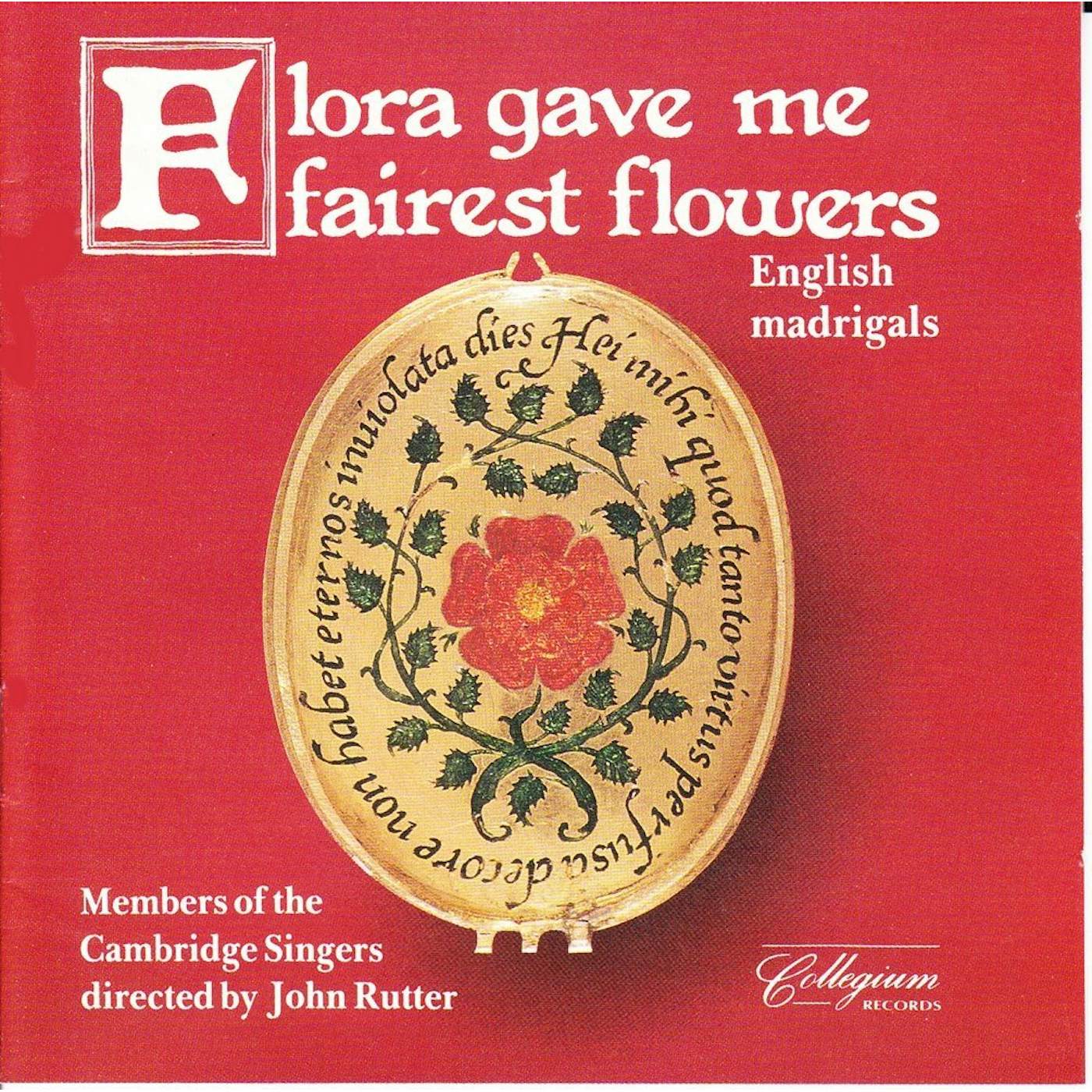 CAMBRIDGE SINGERS (MEMBERS OF) FLORA GAVE ME FAIREST FLOWERS: ENGLISH MADRIGALS Vinyl Record