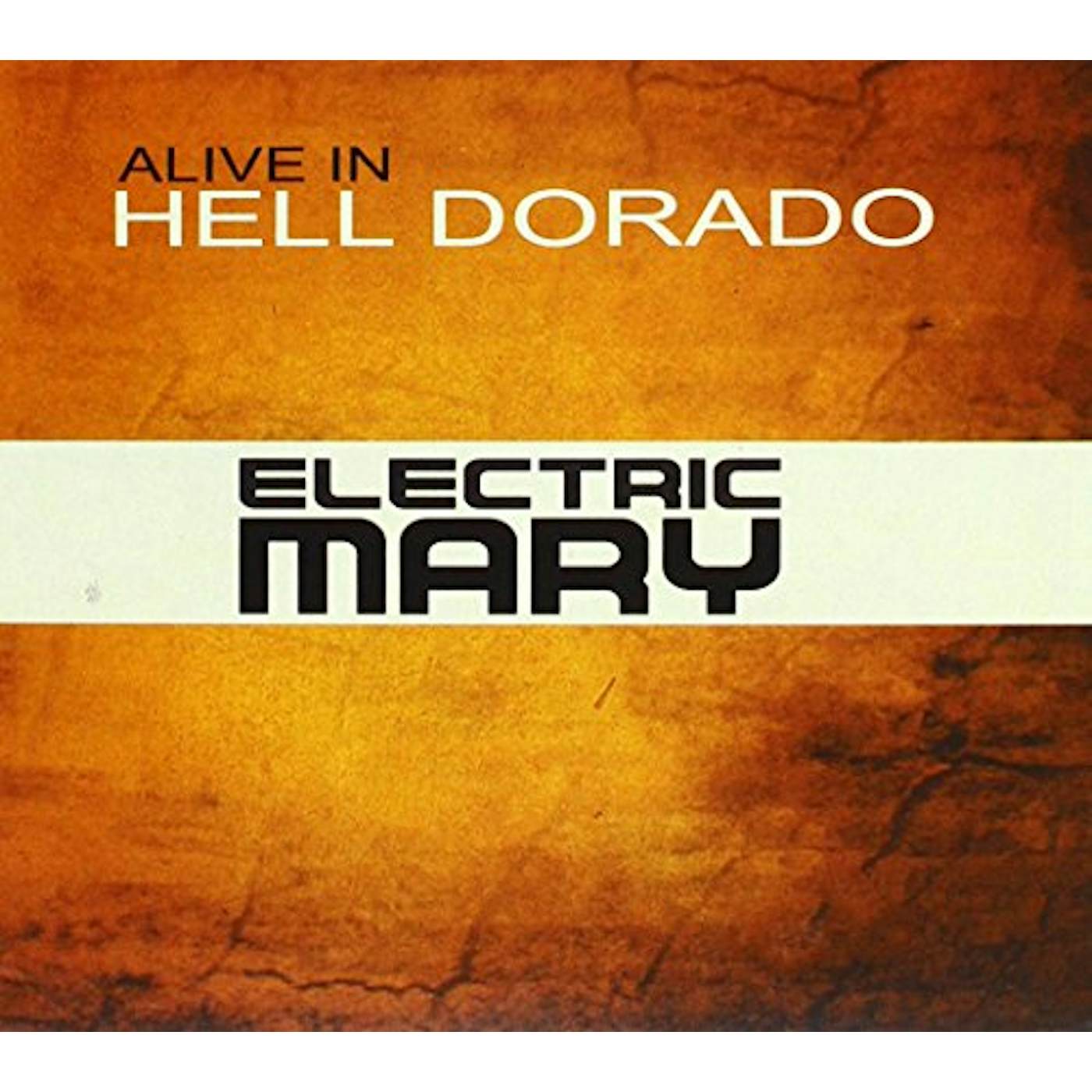 Electric Mary ALIVE IN HELL DORADO CD
